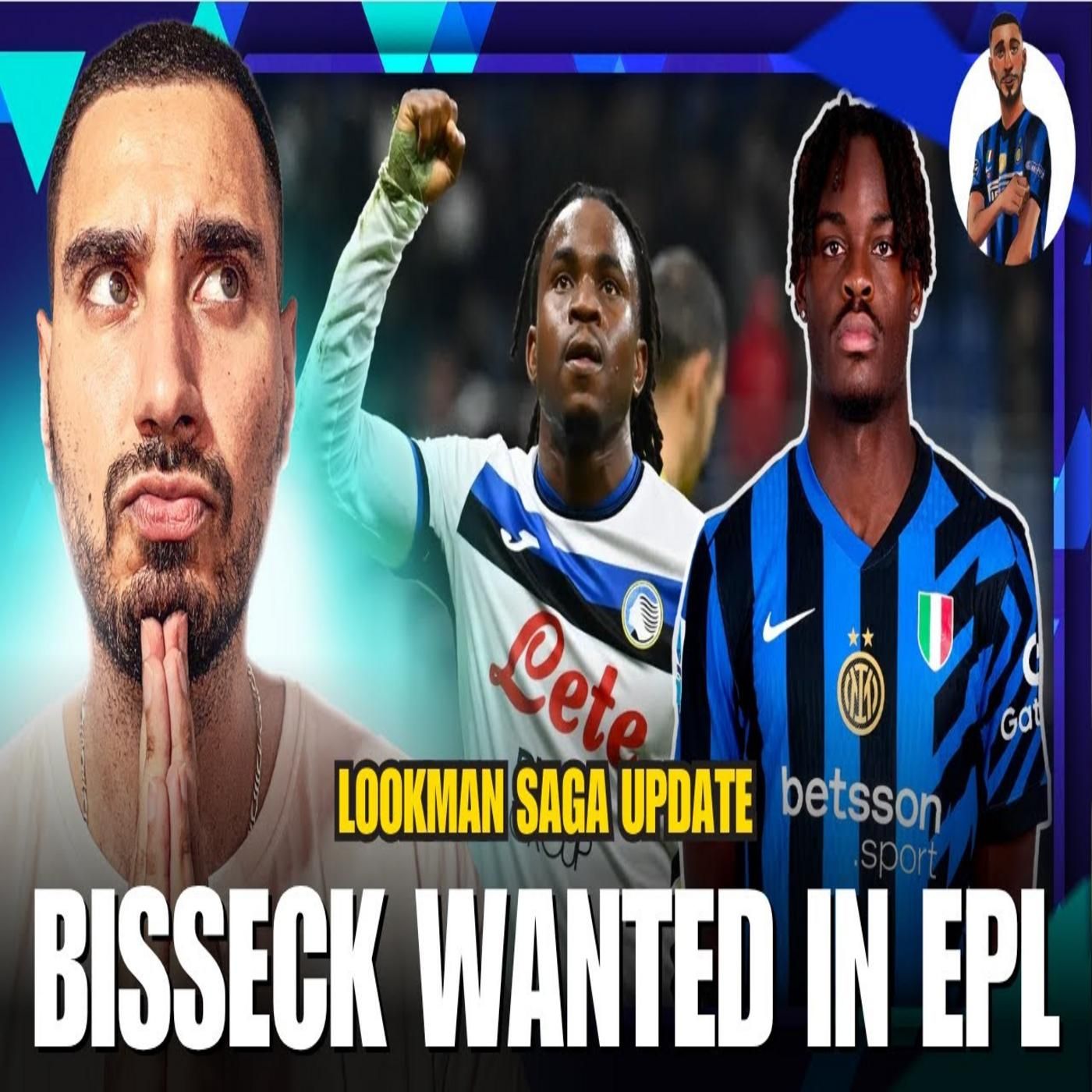 CRYSTAL PALACE OFFER €32M FOR BISSECK, WHILE LOOKMAN SAGA DRAGS ON... | Inter Transfer Update episode artwork