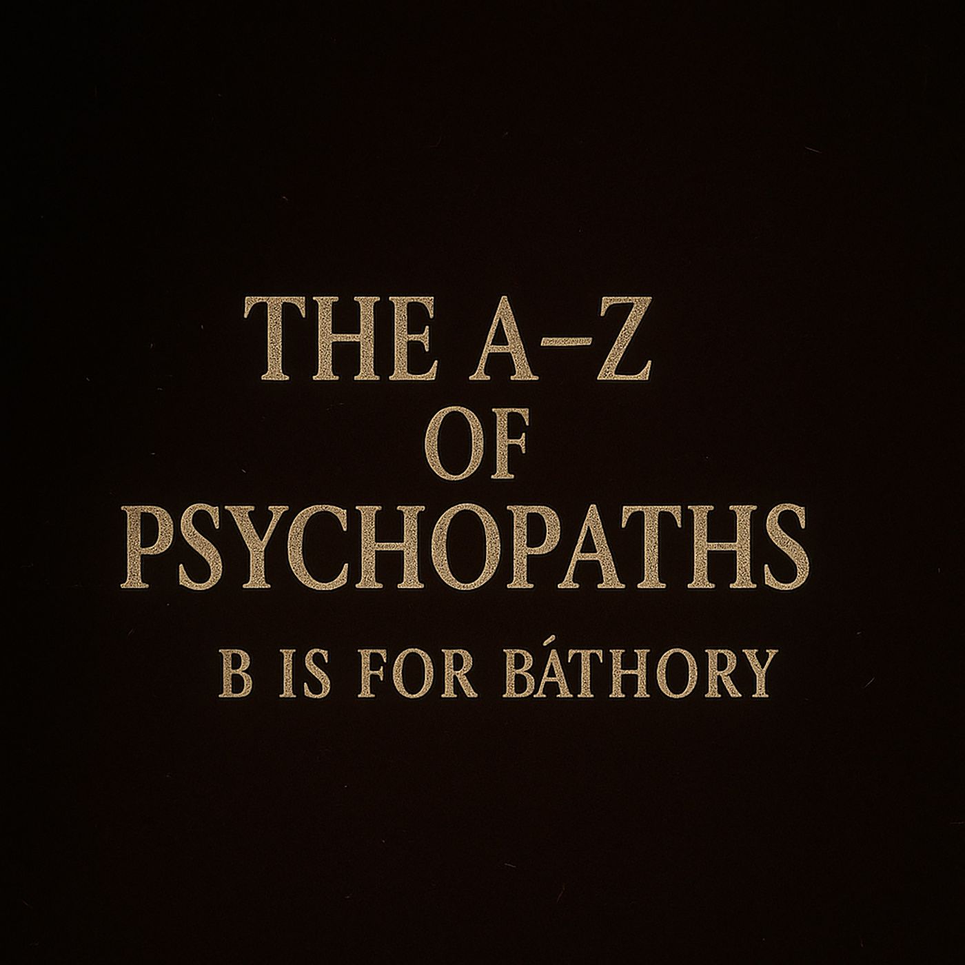 A-Z Of Psychopaths: B Is For Báthory – The Bloody Countess