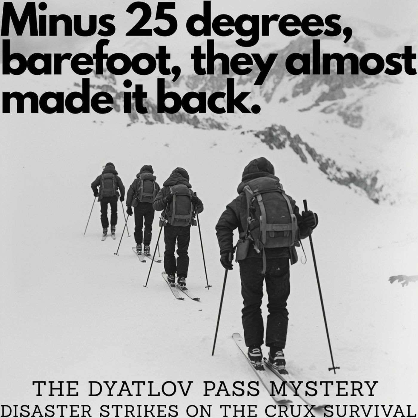 Frozen in Time: Solving the Dyatlov Pass Mystery with Science | Disaster Strikes