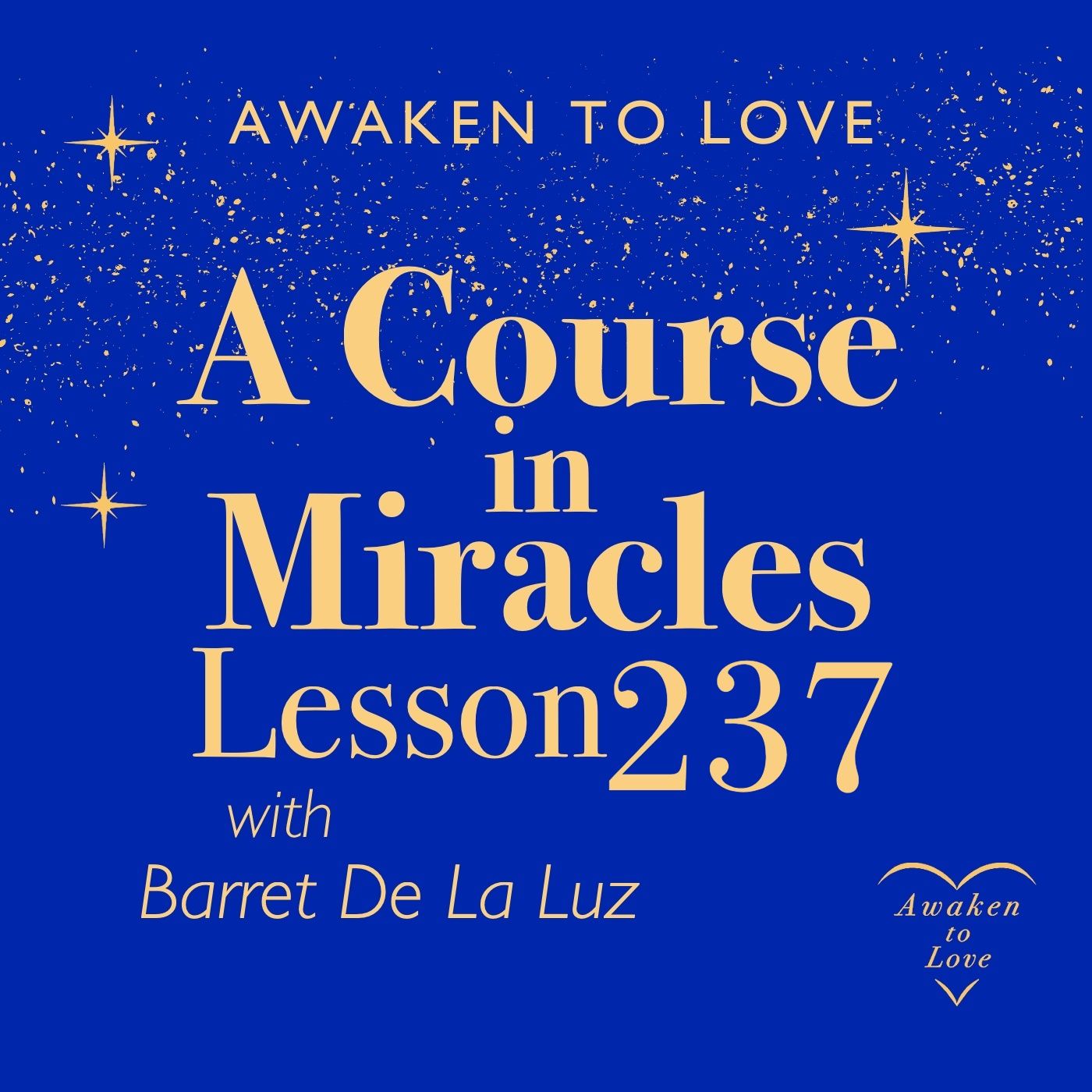 ACIM Lesson 237, Now would I be as God created me, A Course in Miracles