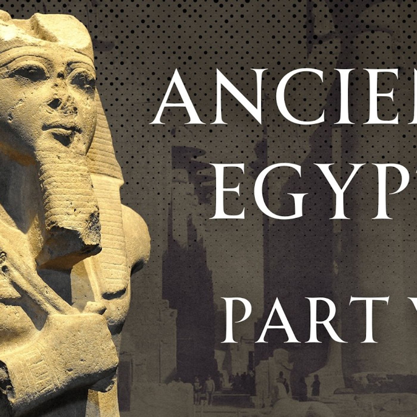 History of Ancient Egypt Fragmentation, Revival, and Foreigners Human Voiced episode artwork