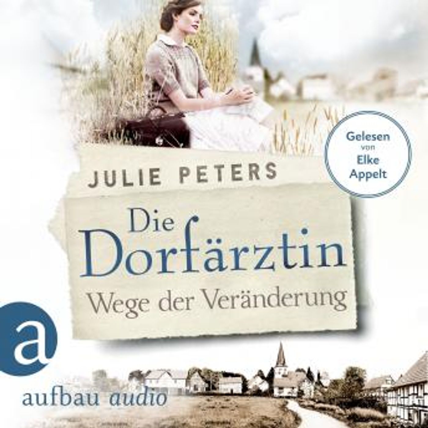 [German] - Die Dorfärztin - Wege der Veränderung - Eine Frau geht ihren Weg, Band 2 (Ungekürzt) by Julie Peters episode artwork