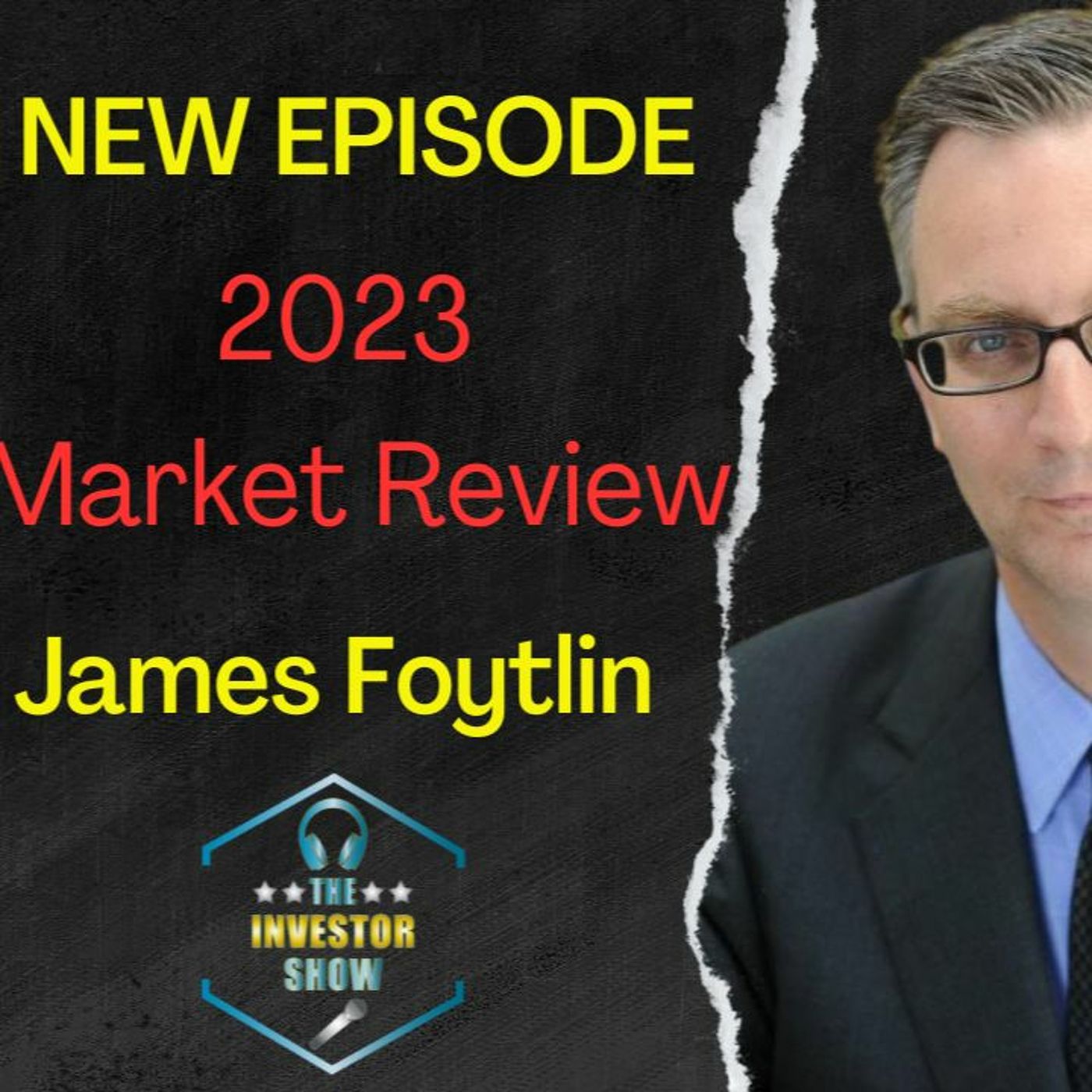 2023 Market Review With James Foytlin episode artwork