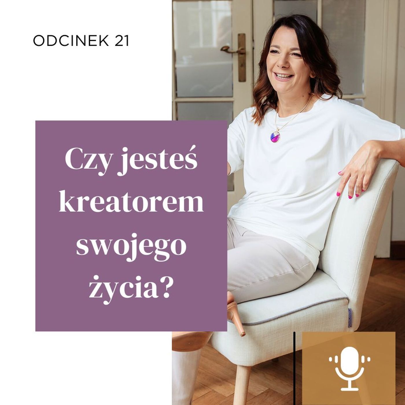 #21 | Czy jesteś kreatorem swojego życia? episode artwork