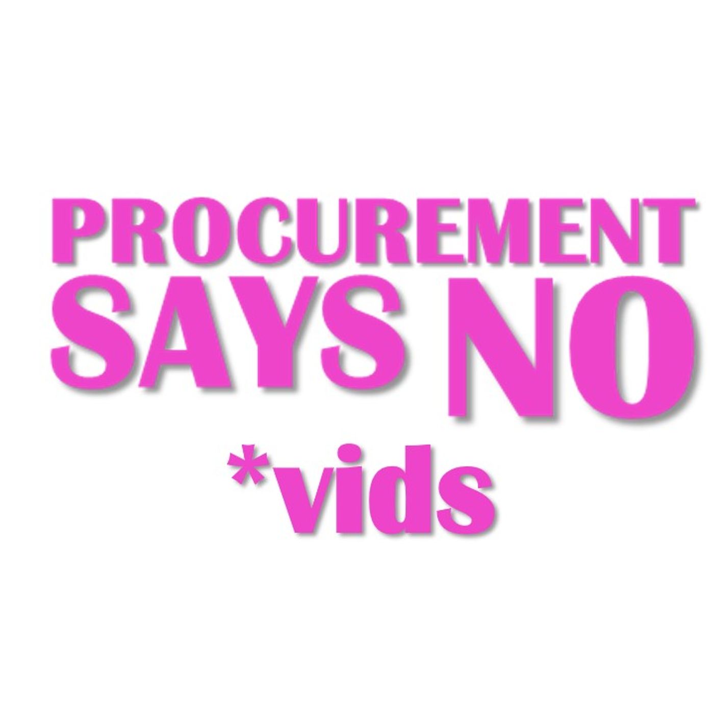 Procurement Says No