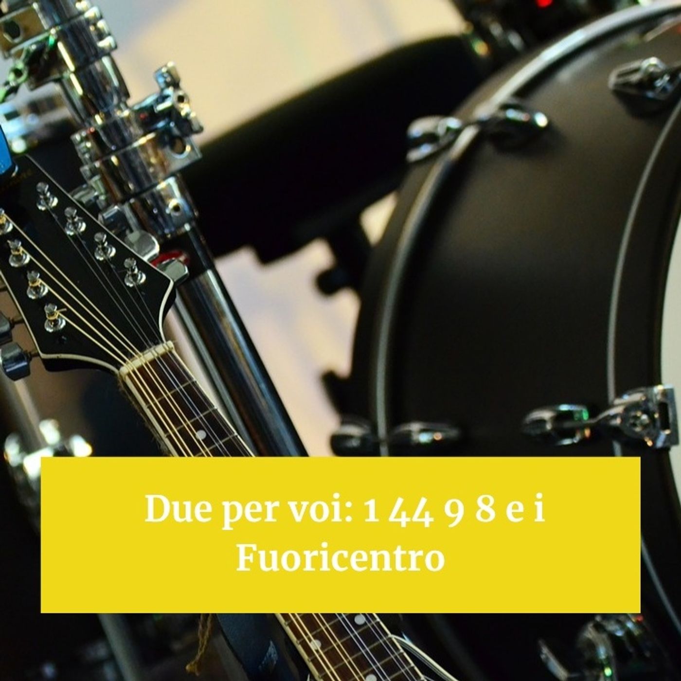 Due per voi: 1 44 9 8 e i Fuoricentro