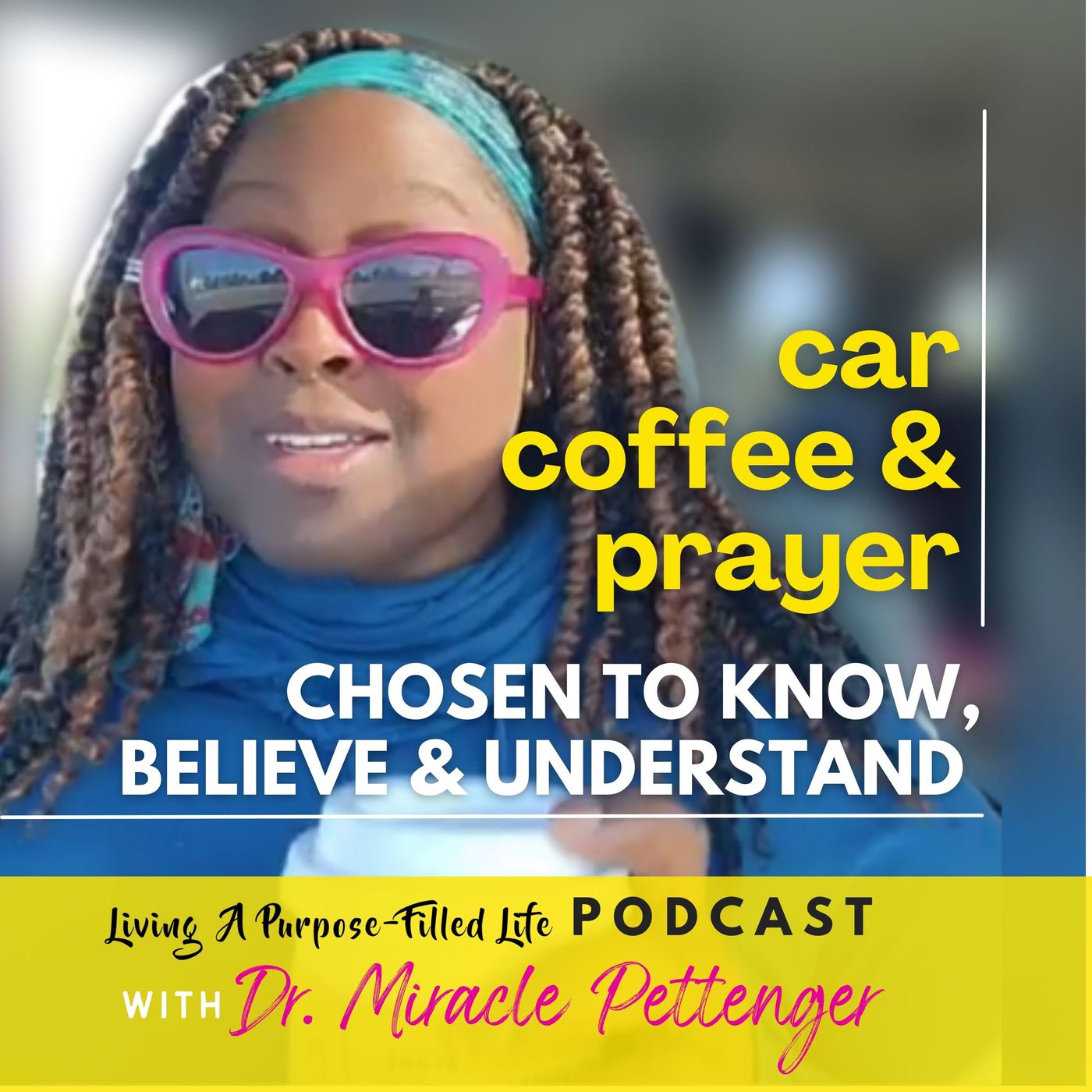 LPFL Car Coffee Prayer 2023_0410 Chosen to Know Believe Understand