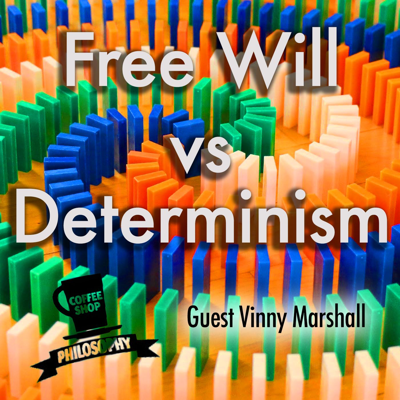 Coffee Shop Philosophy - Episode 30 - Free Will vs. Determinism episode artwork