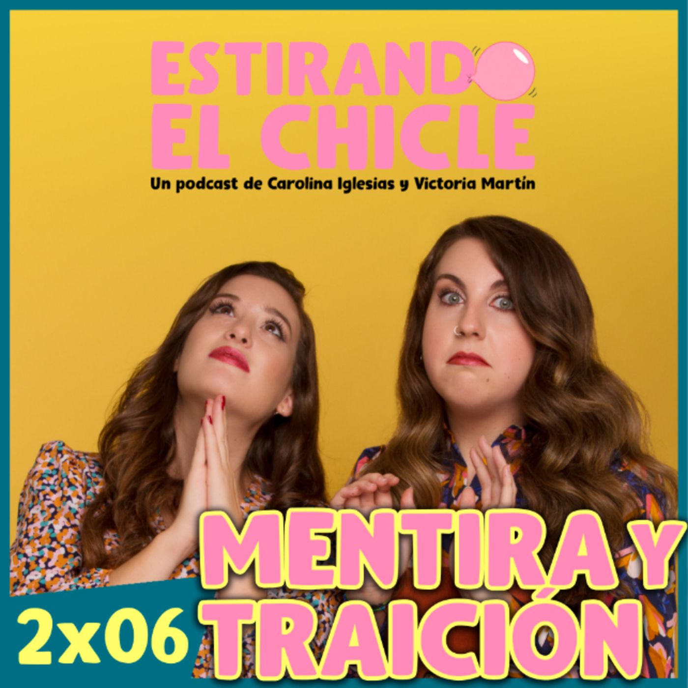 MENTIRA Y TRAICIÓN | Estirando el Chicle 2x06