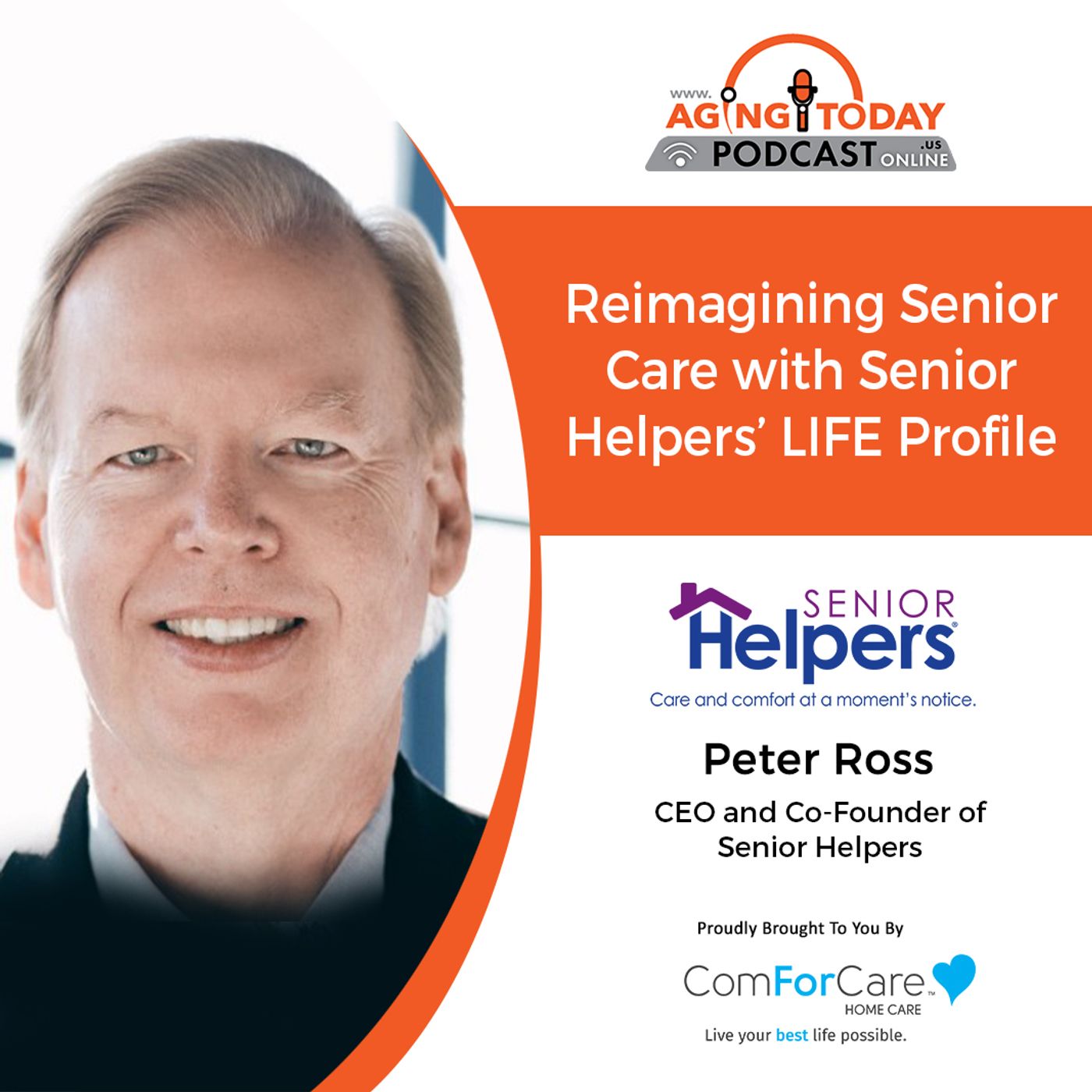 11/21/22: Peter Ross with Senior Helpers | Reimagining Senior Care with Senior Helpers’ LIFE Profile