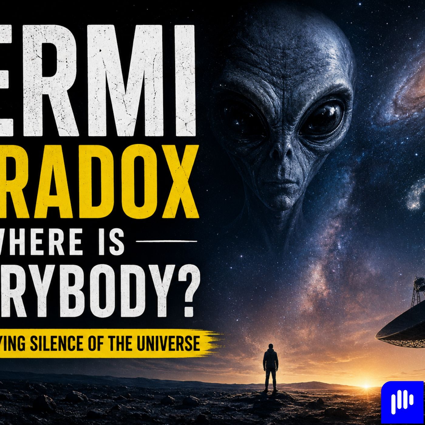 Fermi Paradox Reveals The Terrifying Truth About Our Universe episode artwork