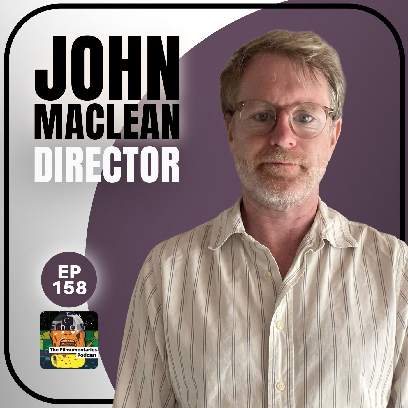 EP 158 | John Maclean - On Directing Slow West and Tornado