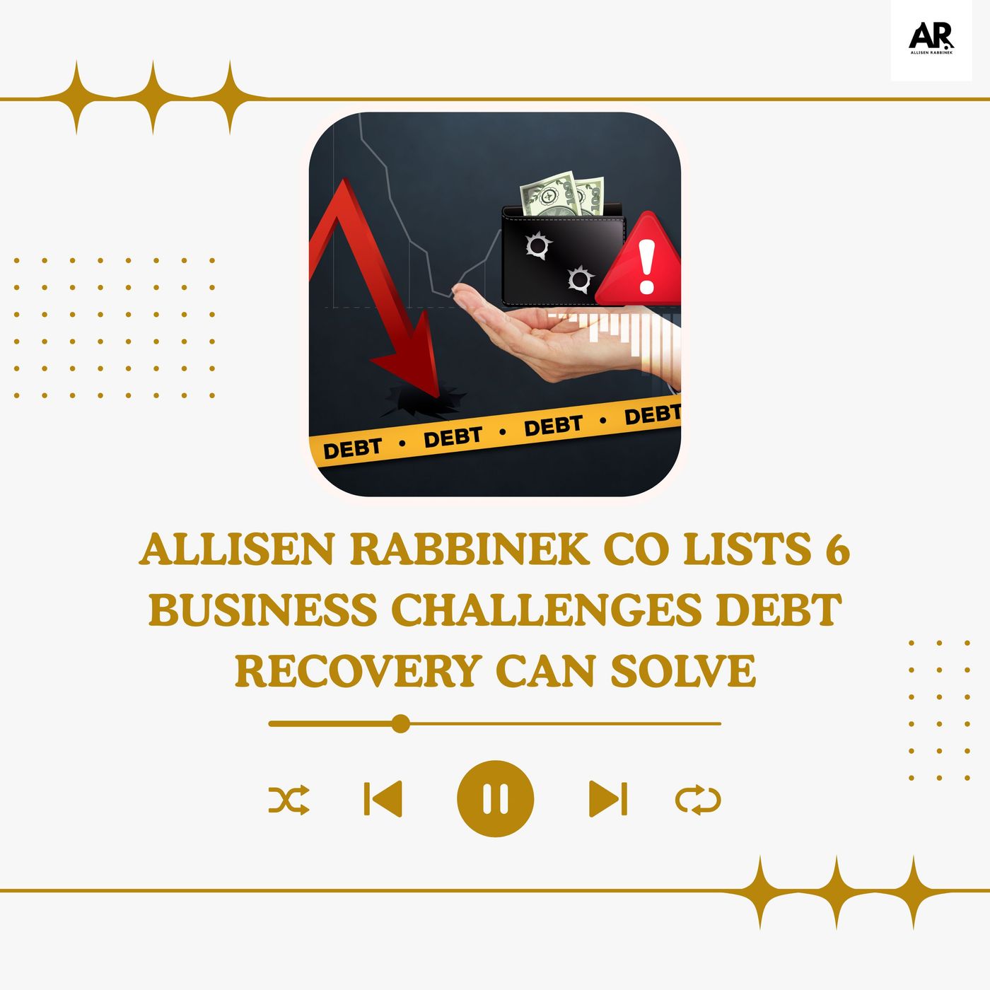 Allisen Rabbinek Co Lists 6 Business Challenges Debt Recovery Can Solve