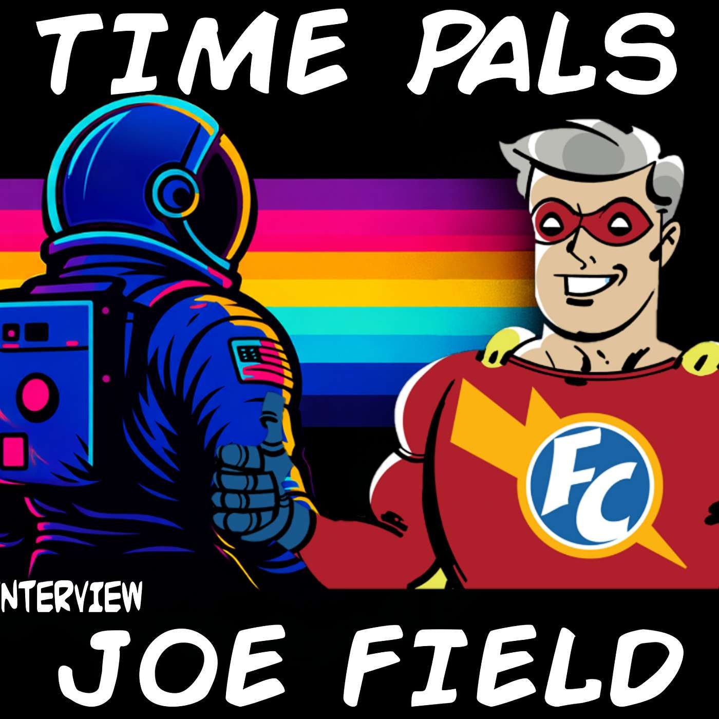 Time Pals Interview Joe Field (Creator of Free Comic Book Day and Owner of the Legendary Flying Colors Comics) episode artwork