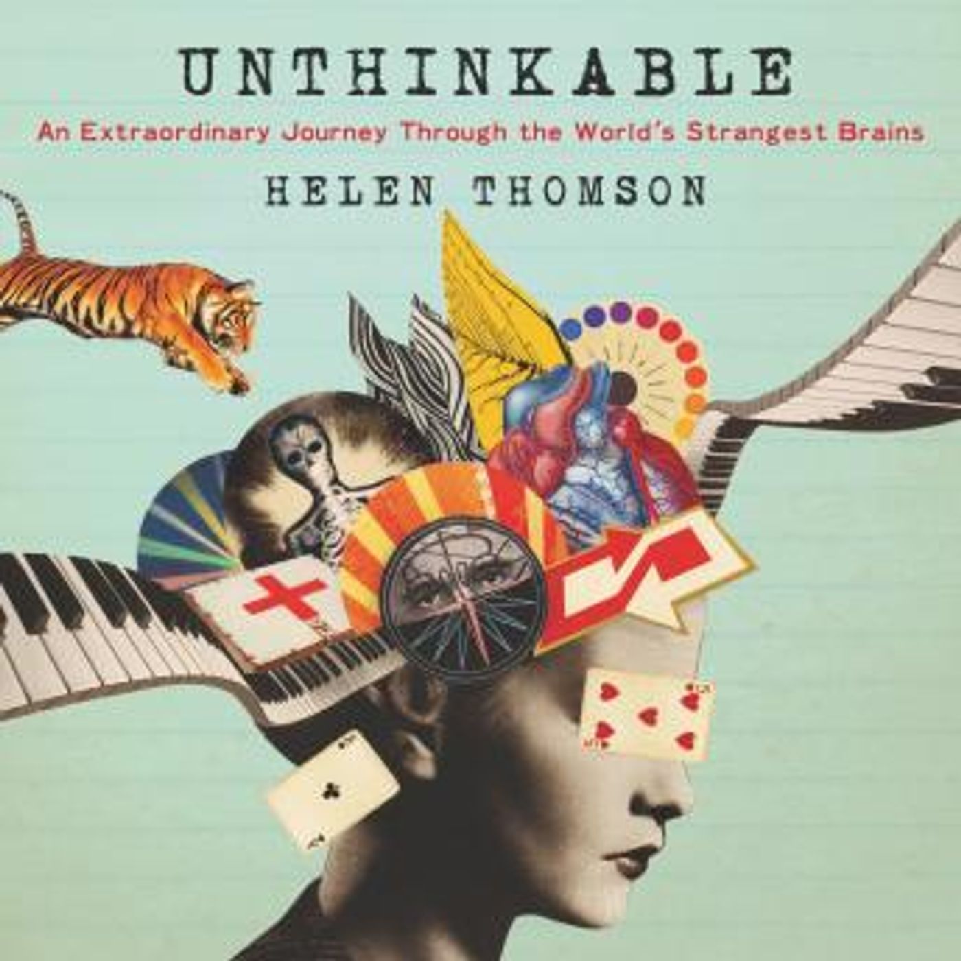 Unthinkable: An Extraordinary Journey Through the World's Strangest Brains by Helen Thomson episode artwork