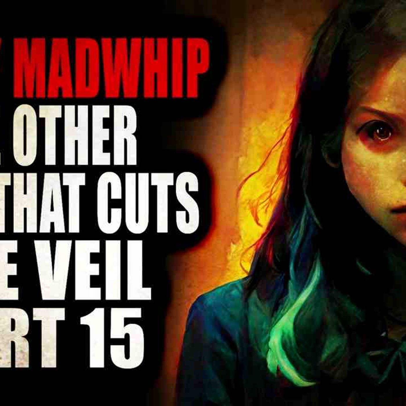 _Lily Madwhip and the Other Knife that Cuts the Veil_ (Part 15) _ Creepypasta Storytime episode artwork