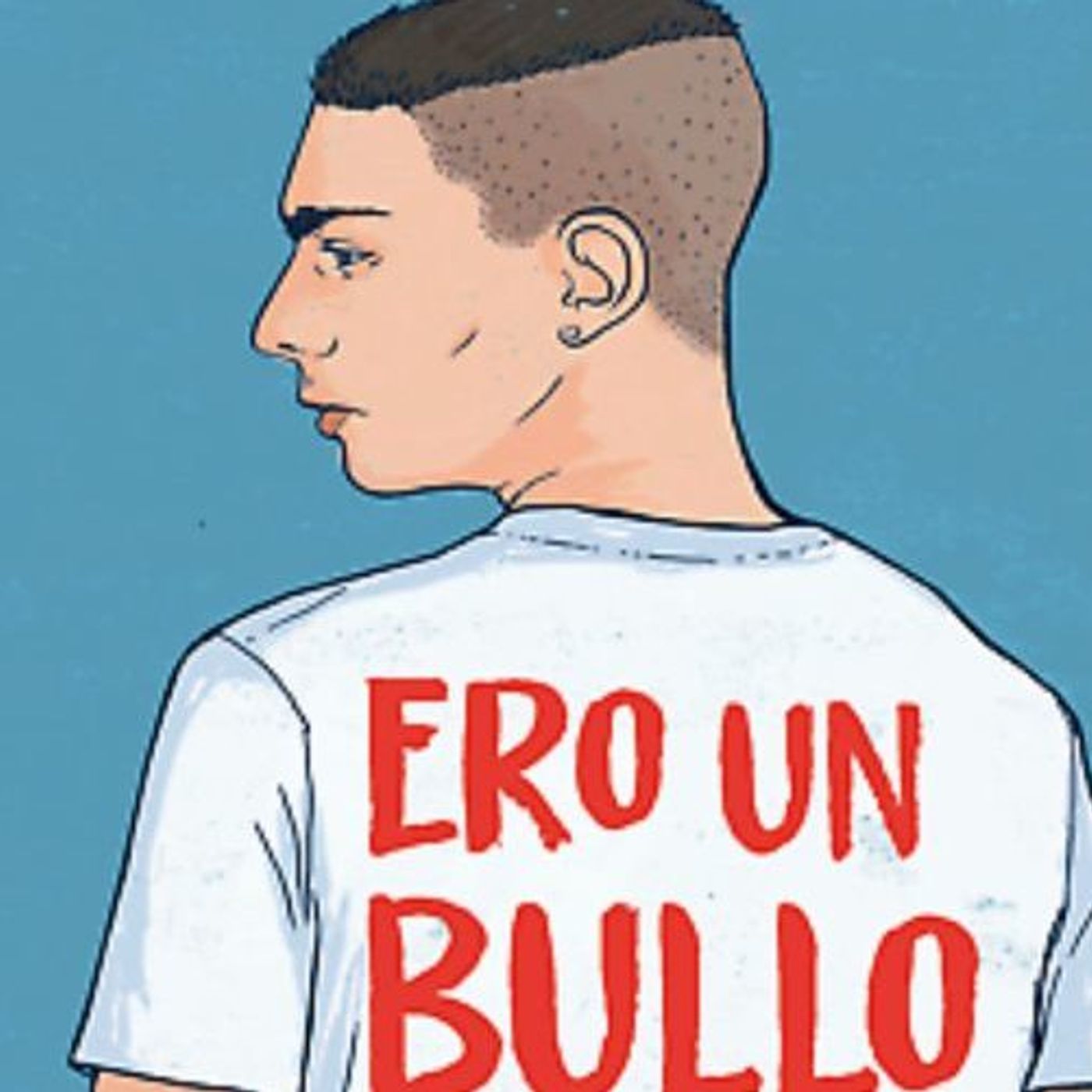 Ero un Bullo - Le nostre riflessioni podcast artwork