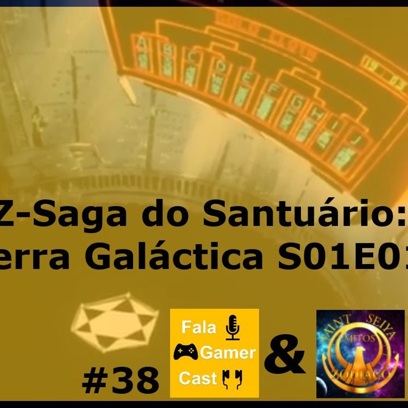 Fala Gamer Cast - #38 CDZ-Saga do Santuário, Guerra Galáctica S01E01 episode artwork