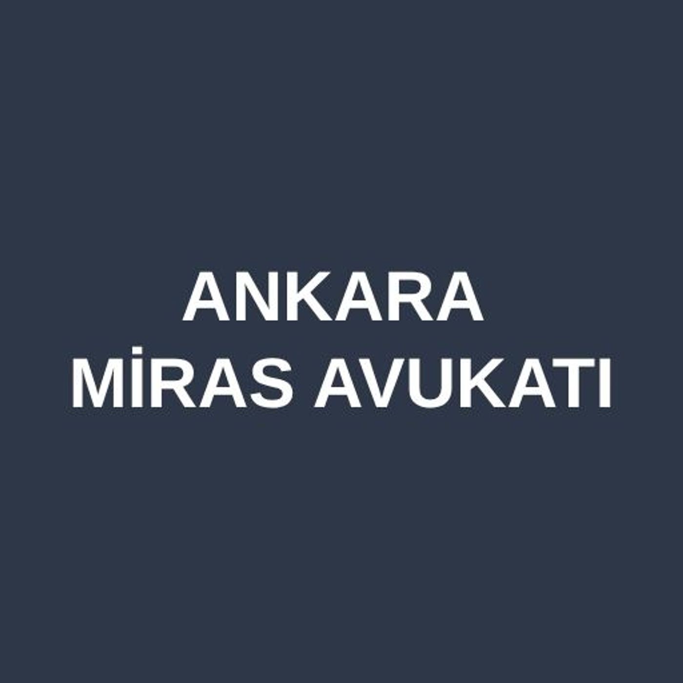 Ankara Miras Avukatı