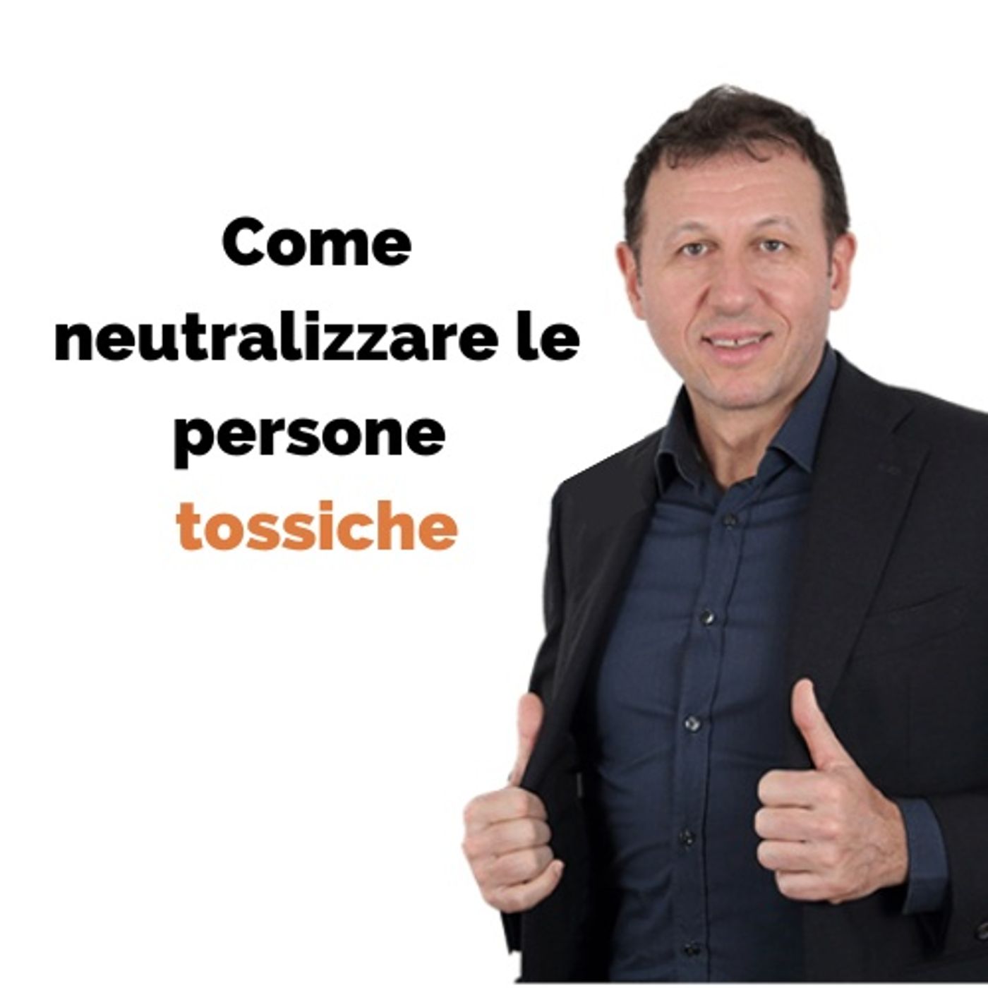 Come Difendersi dalle Persone Negative e Tossiche nella tua Vita episode artwork