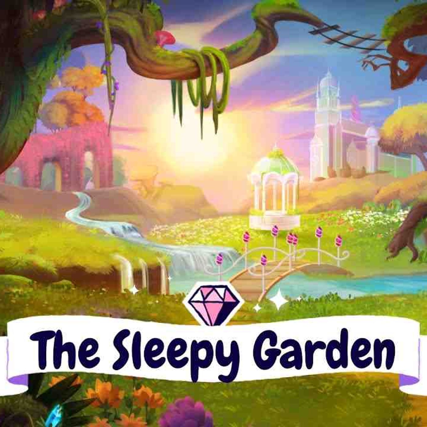 Sleep Meditation for Children _ THE SLEEPY GARDEN _ Bedtime Sleep Story for Kids(MP3_160K) episode artwork
