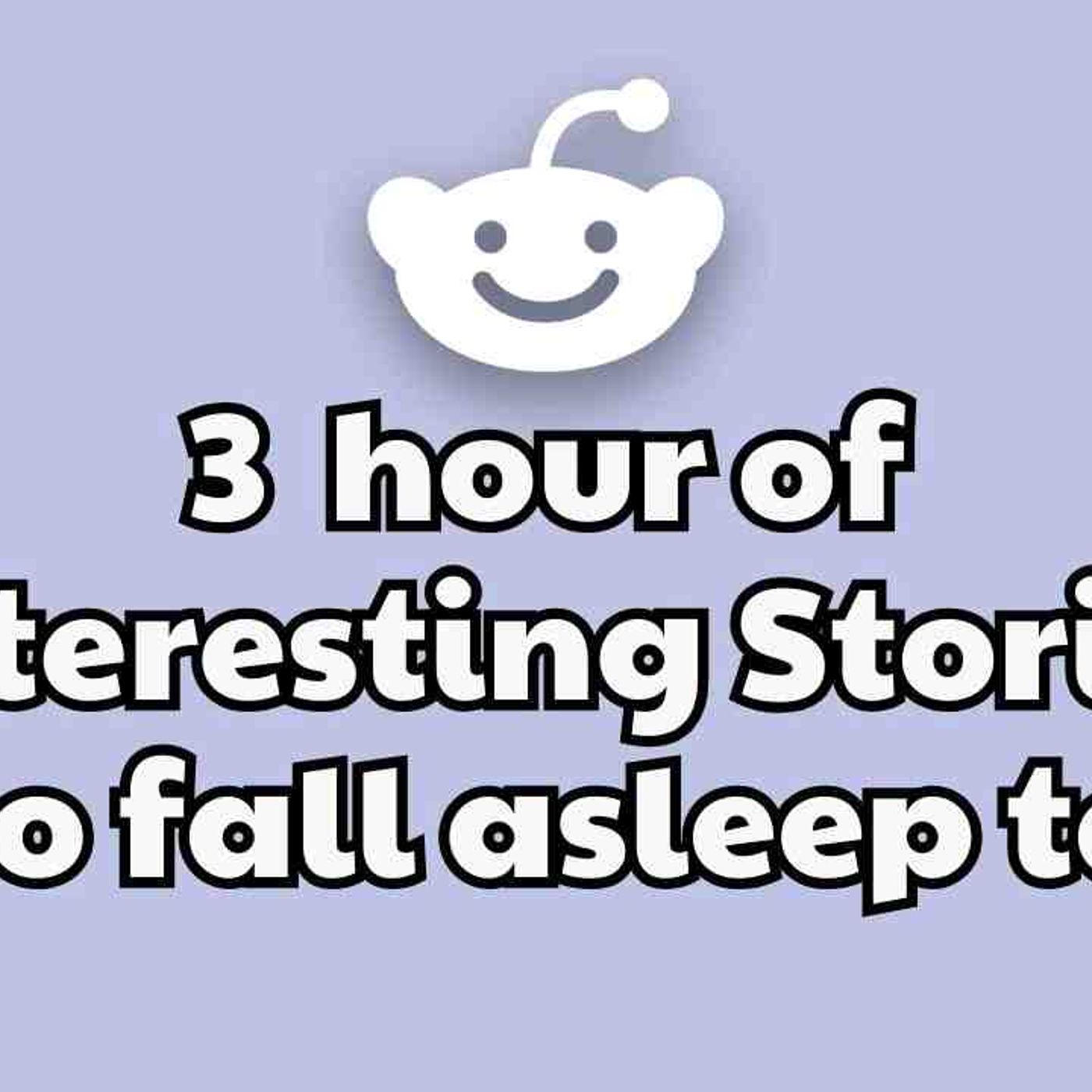 Fall Asleep In 3 Hours With These Reddit Stories episode artwork