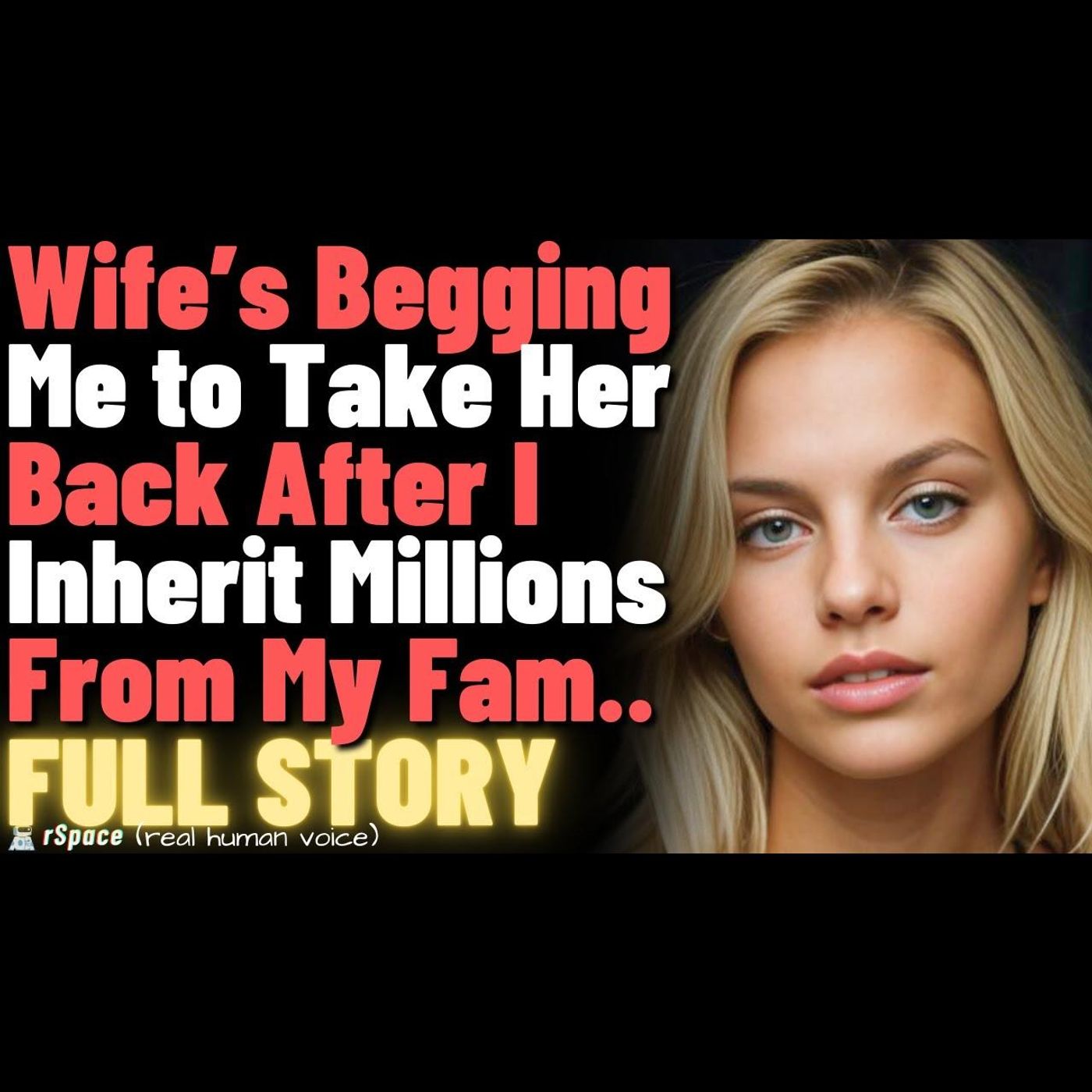 Wife’s Begging Me to Take Her Back After I Inherit Millions From My Father Who She Disliked... episode artwork