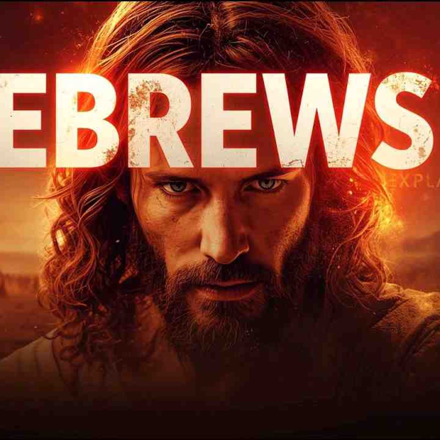 Hebrews 2 Explained ‑ Jesus_ Our Elder Brother(MP3_160K)