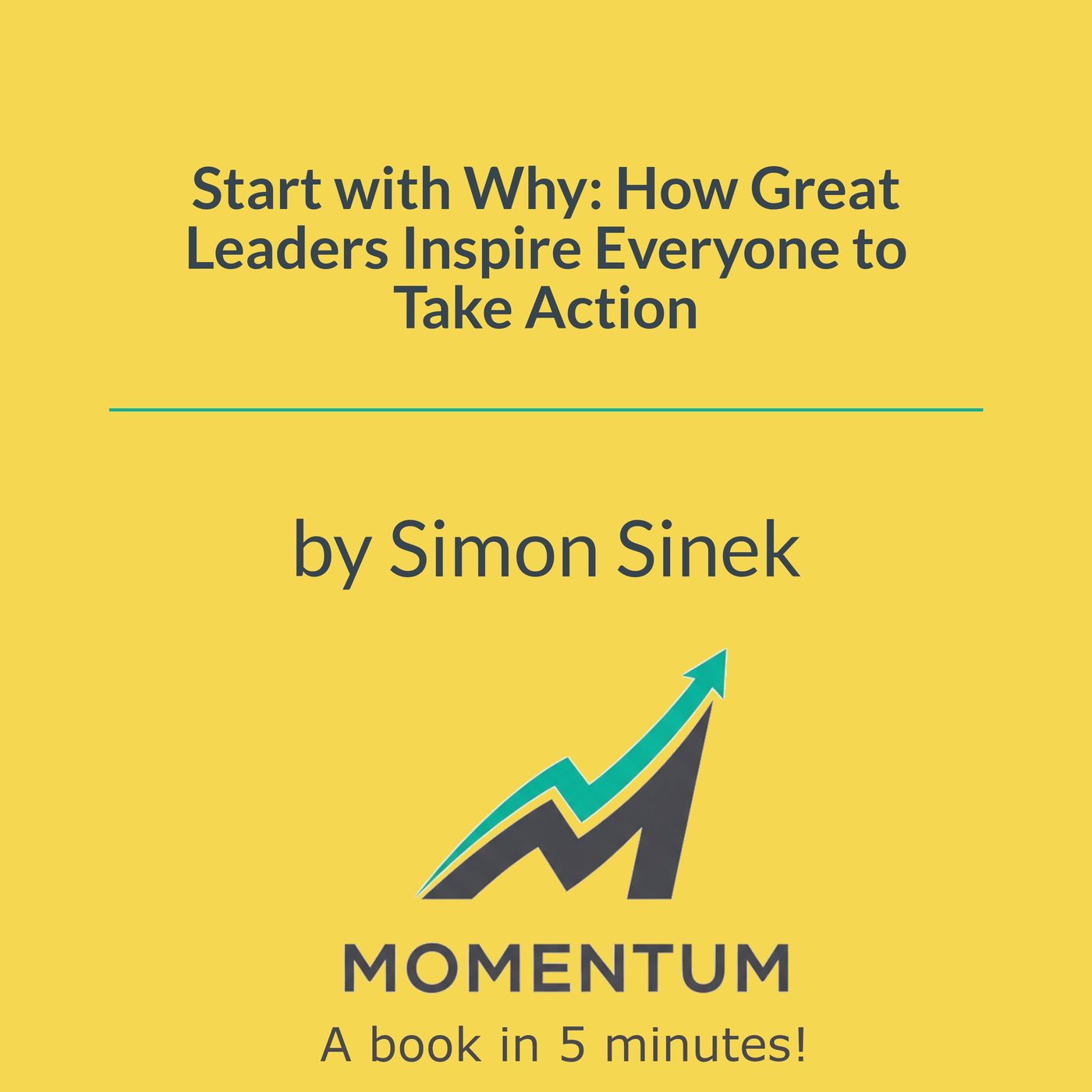 Start with Why: How to trigger the decision-making brain (Simon Sinek)