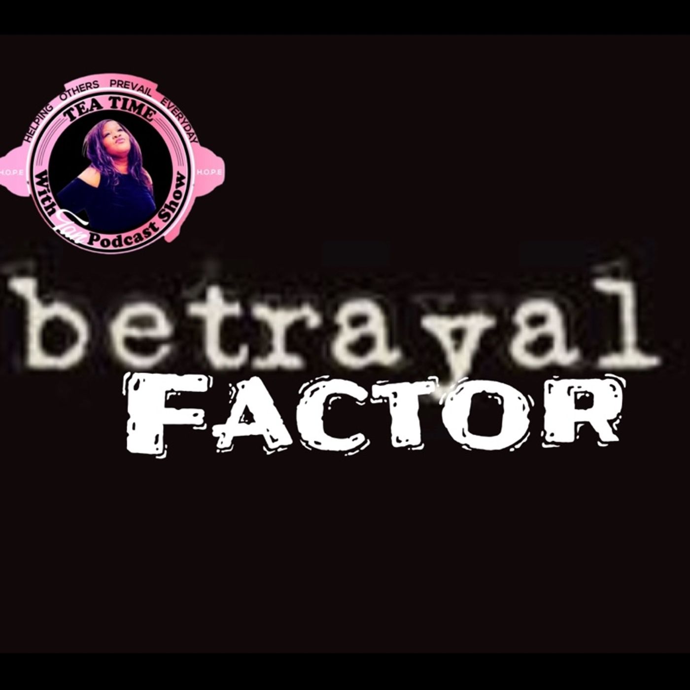 The Betrayal Factor