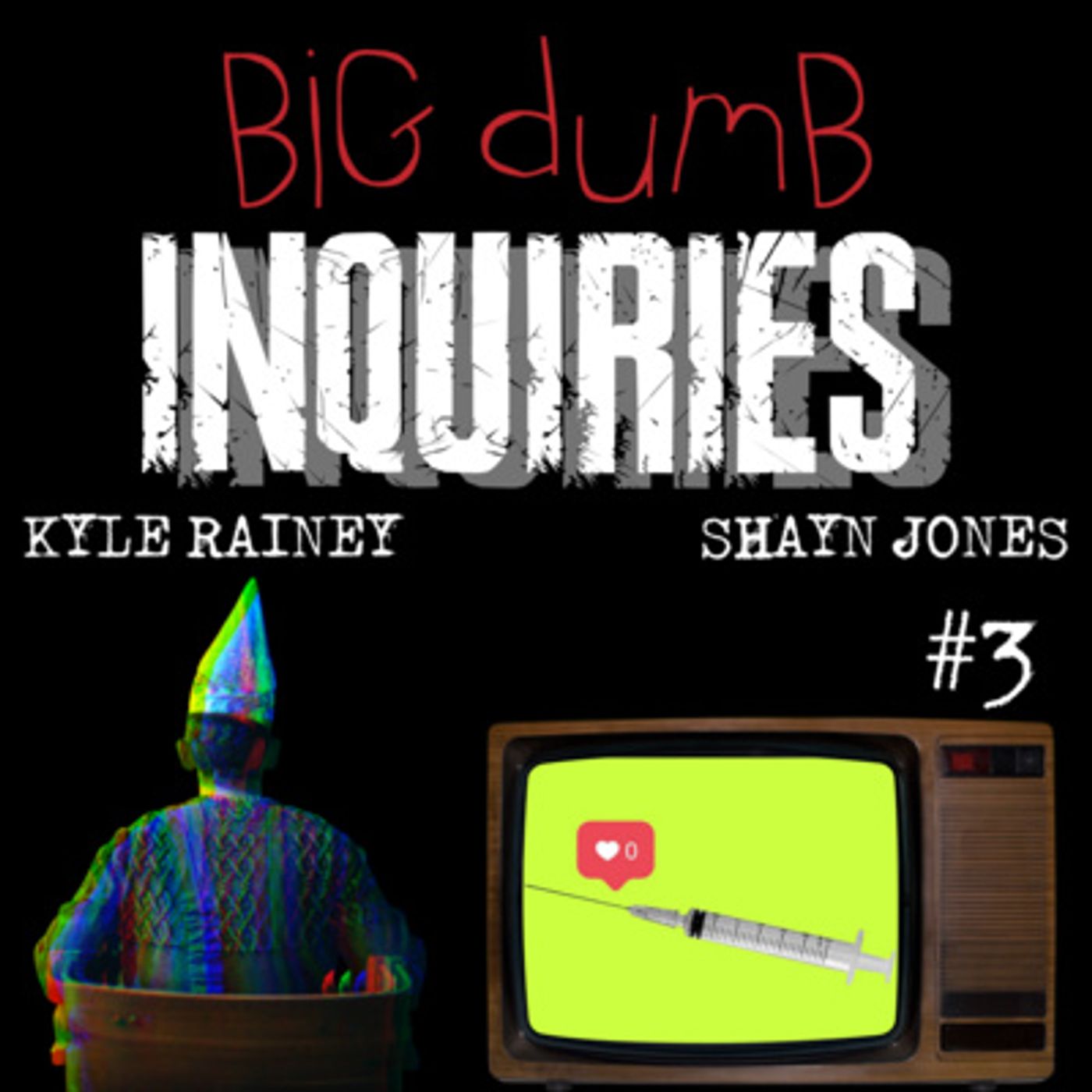 Big Dumb Inquiries #3