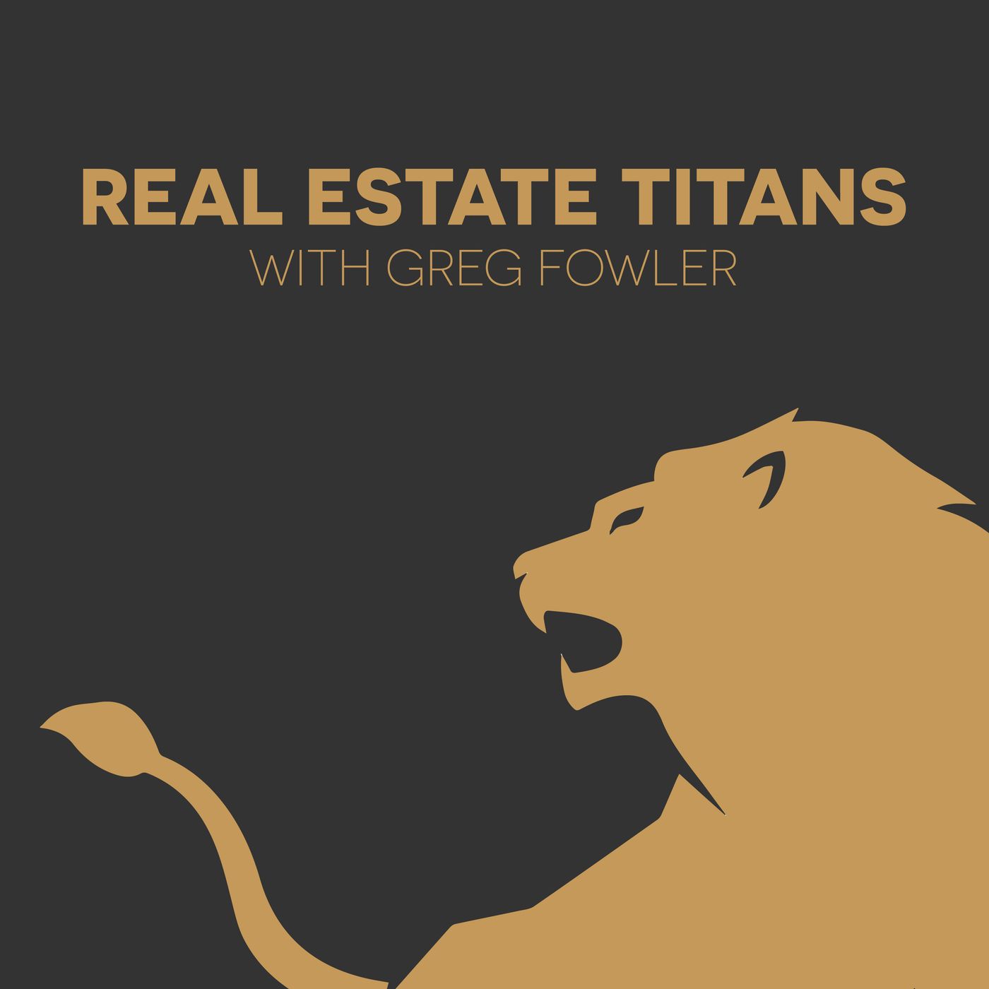 Real Estate Titans with Greg Fowler