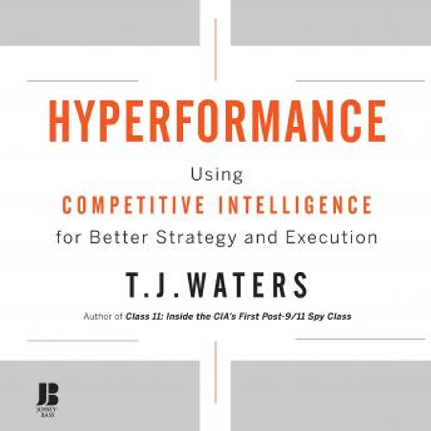 Hyperformance: Using Competitive Intelligence for Better Strategy and Execution by T. J. Waters episode artwork