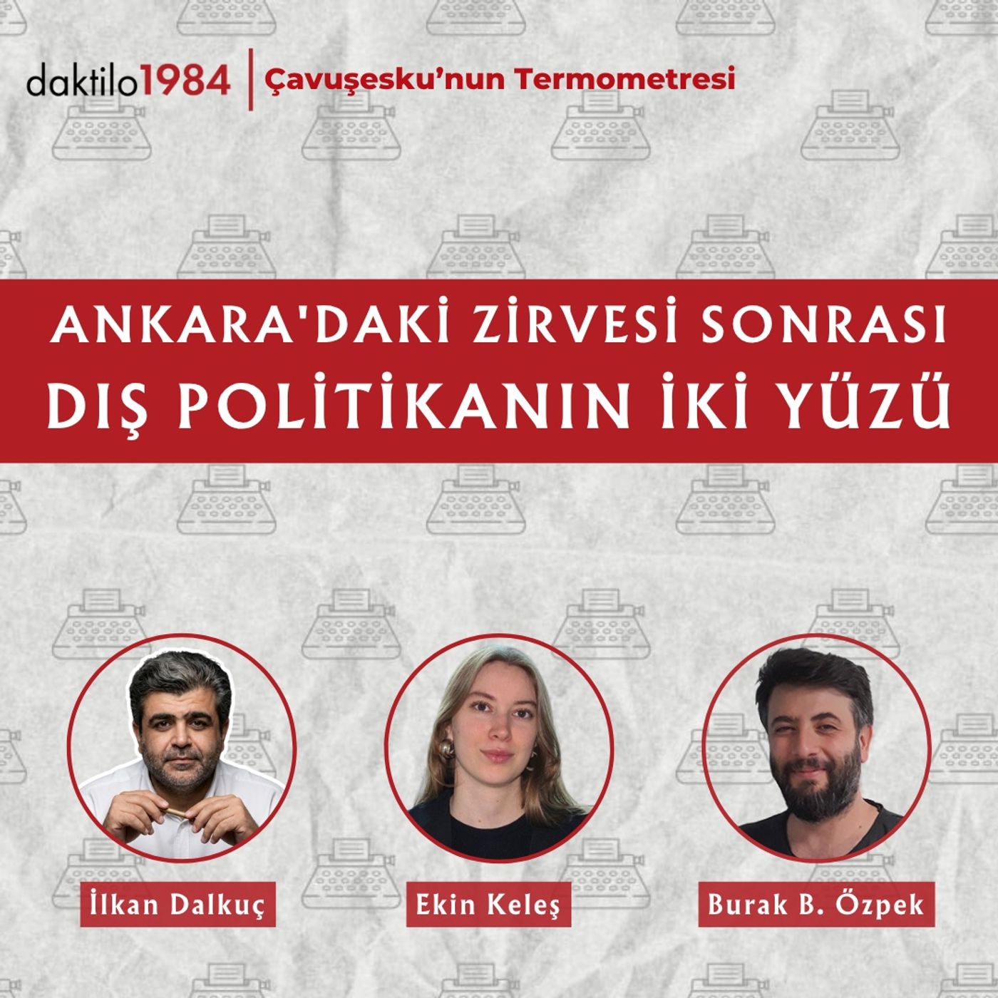 Ankara'daki Zirvesi Sonrası Dış Politikanın İki Yüzü | Çavuşesku'nun Termometresi #316 episode artwork