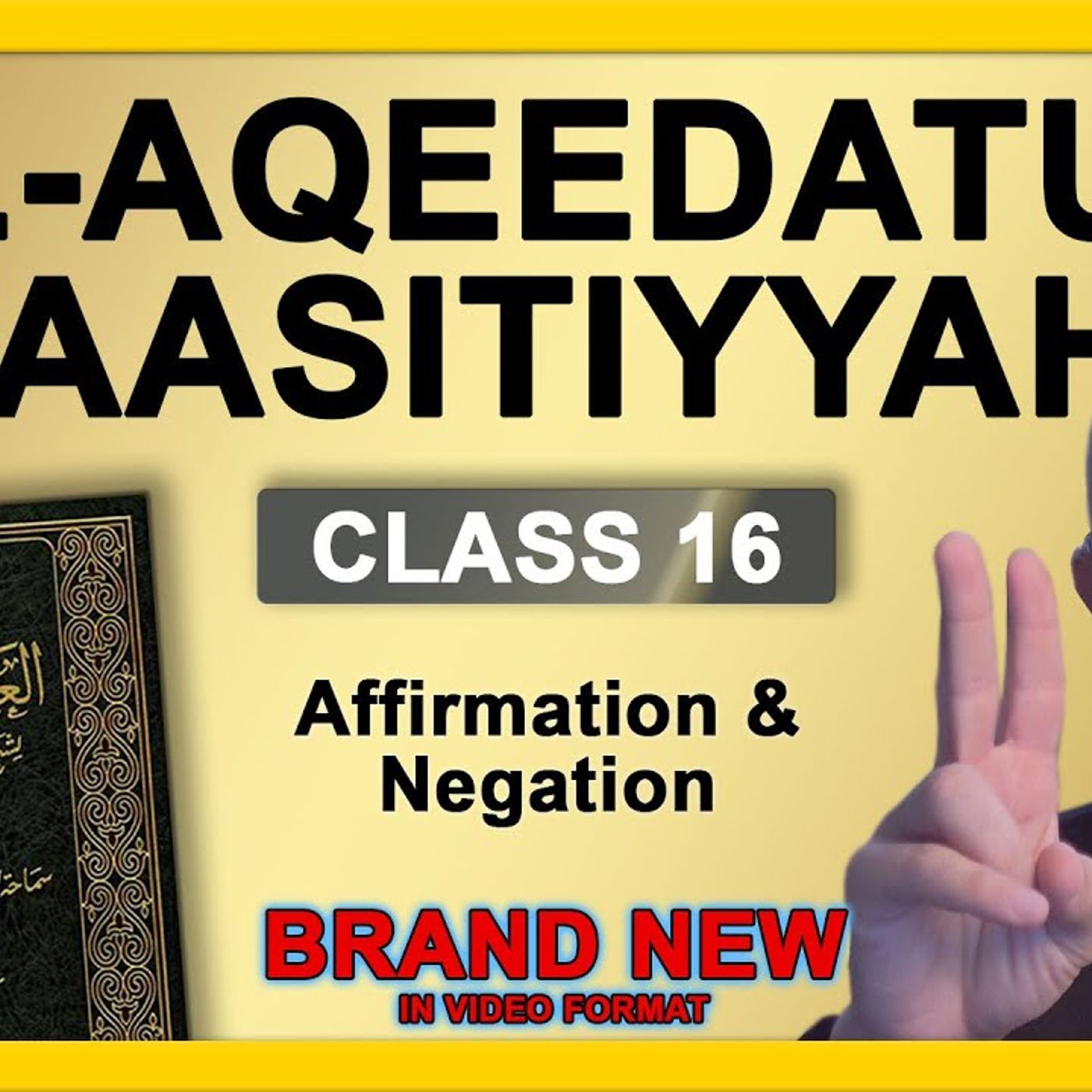 16 - Al-Aqeedatul-Waasitiyyah | 16 Affirmation and Negation | Abu Mussab Wajdi Akkari episode artwork