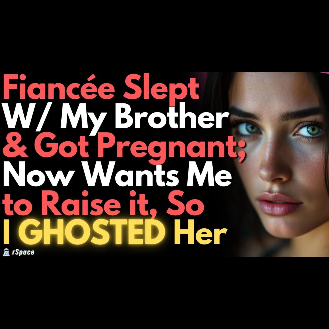 Fiancée Cheated W/ My Brother& Got Pregnant; Now Wants Me to Raise it, So I GHOSTED Her For Good Fiancée Cheated W/ My Brother& Got Pregnant; Now Wants Me to Raise it, So I GHOSTED Her For Good