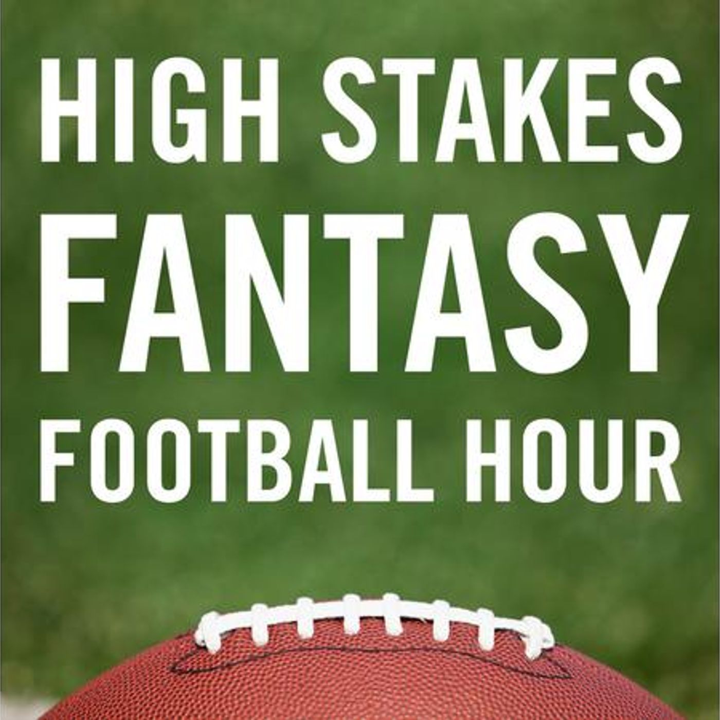 The High Stakes Fantasy Football Hour