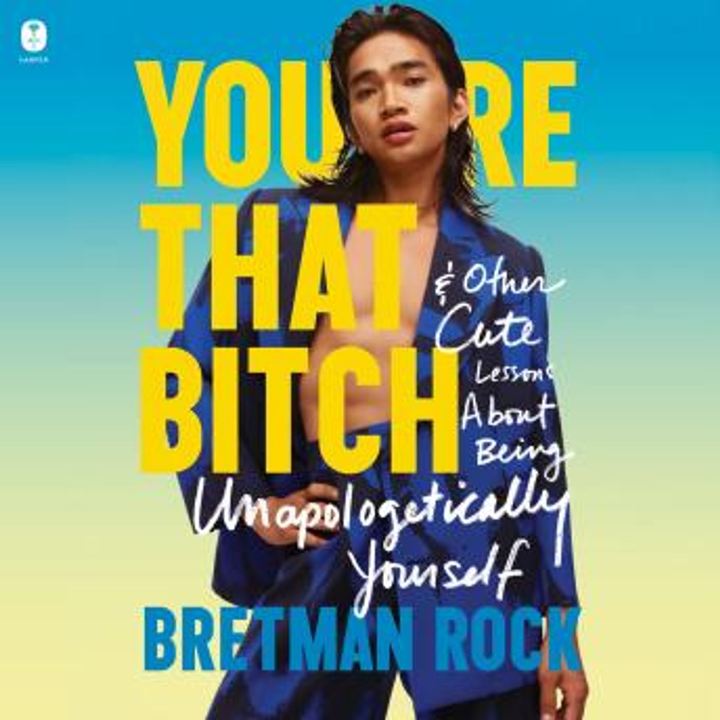 You're That Bitch: & Other Cute Lessons About Being Unapologetically Yourself by Bretman Rock episode artwork