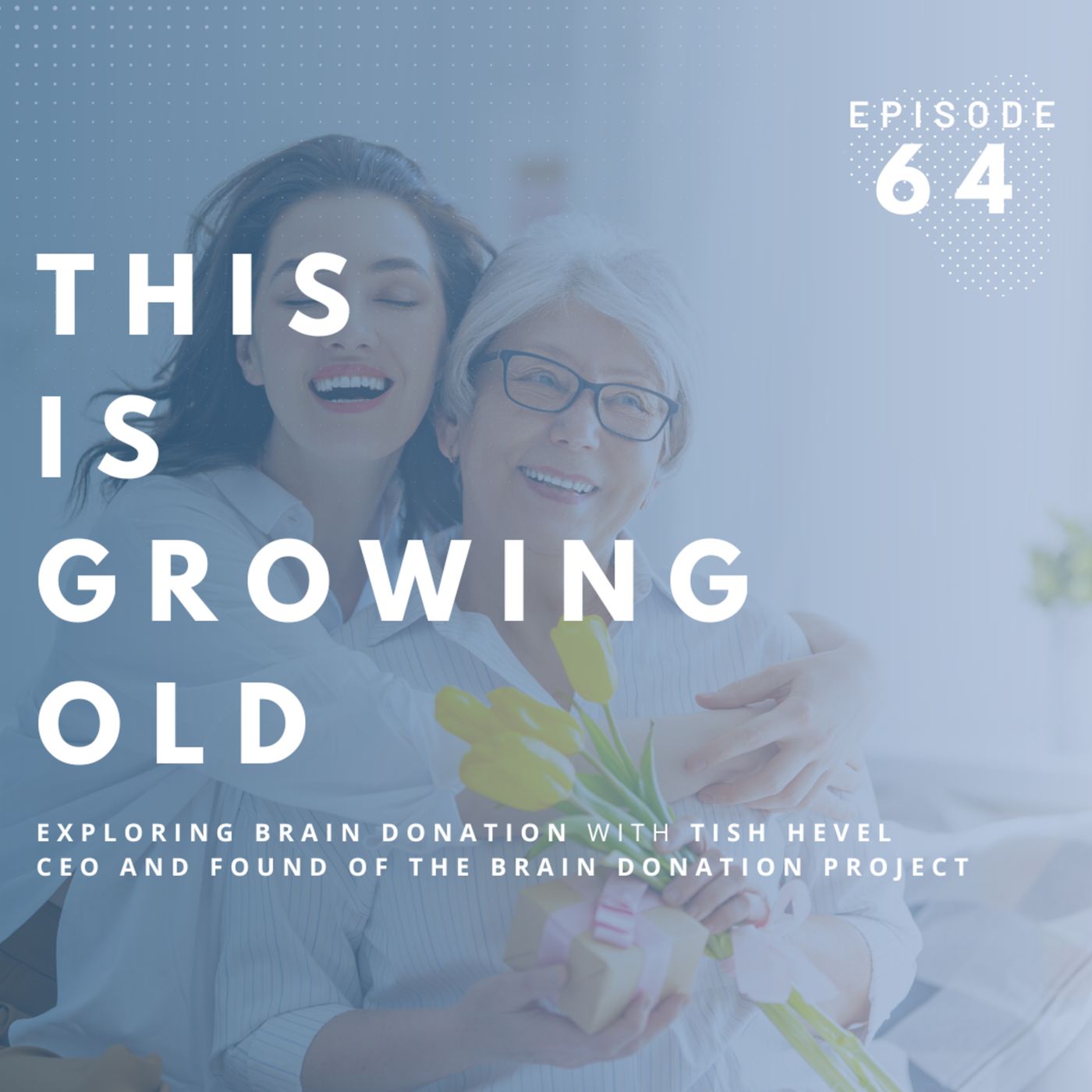 Exploring Brain Donation with Tish Hevel of the Brain Donor Project episode artwork