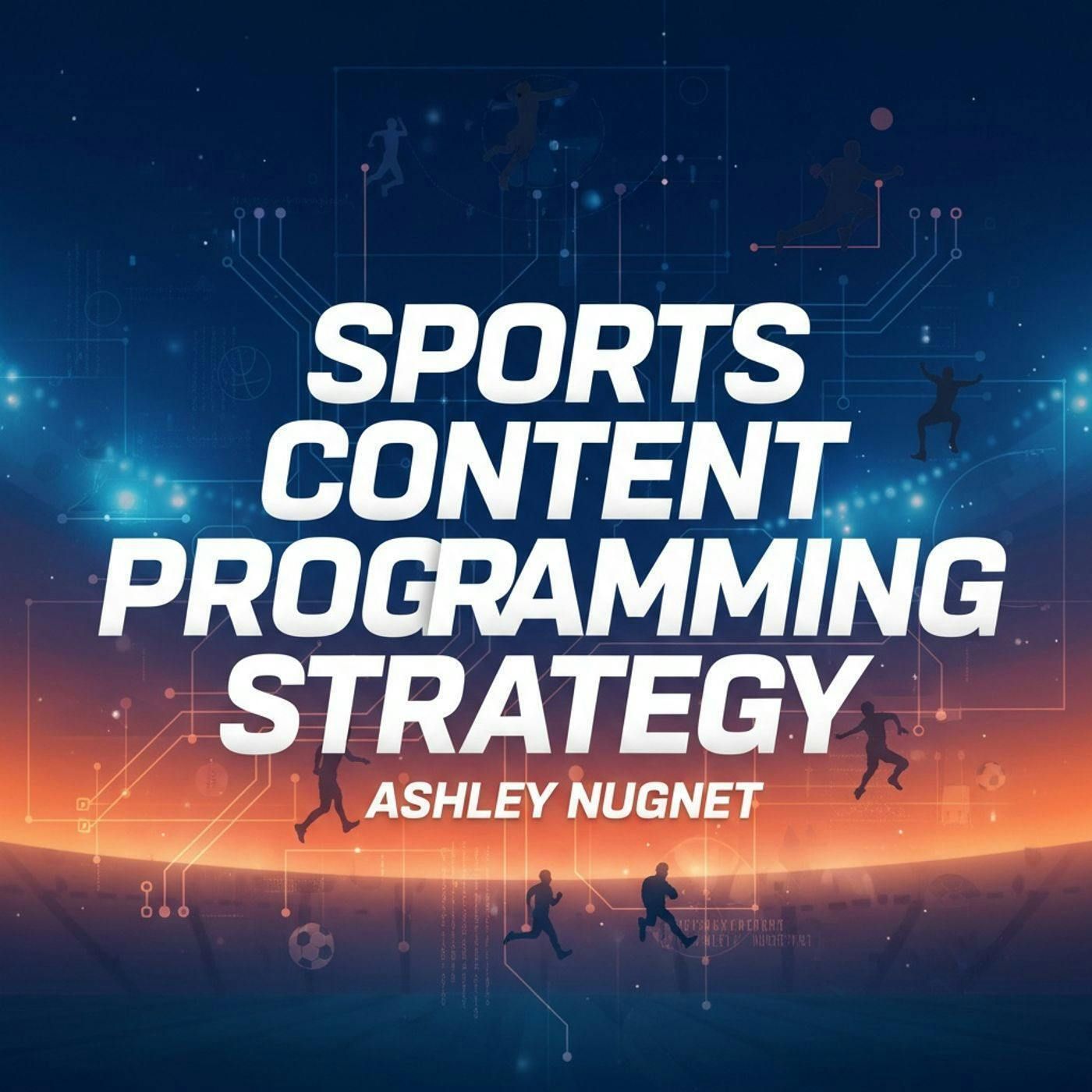 Sports Content Programming Strategy