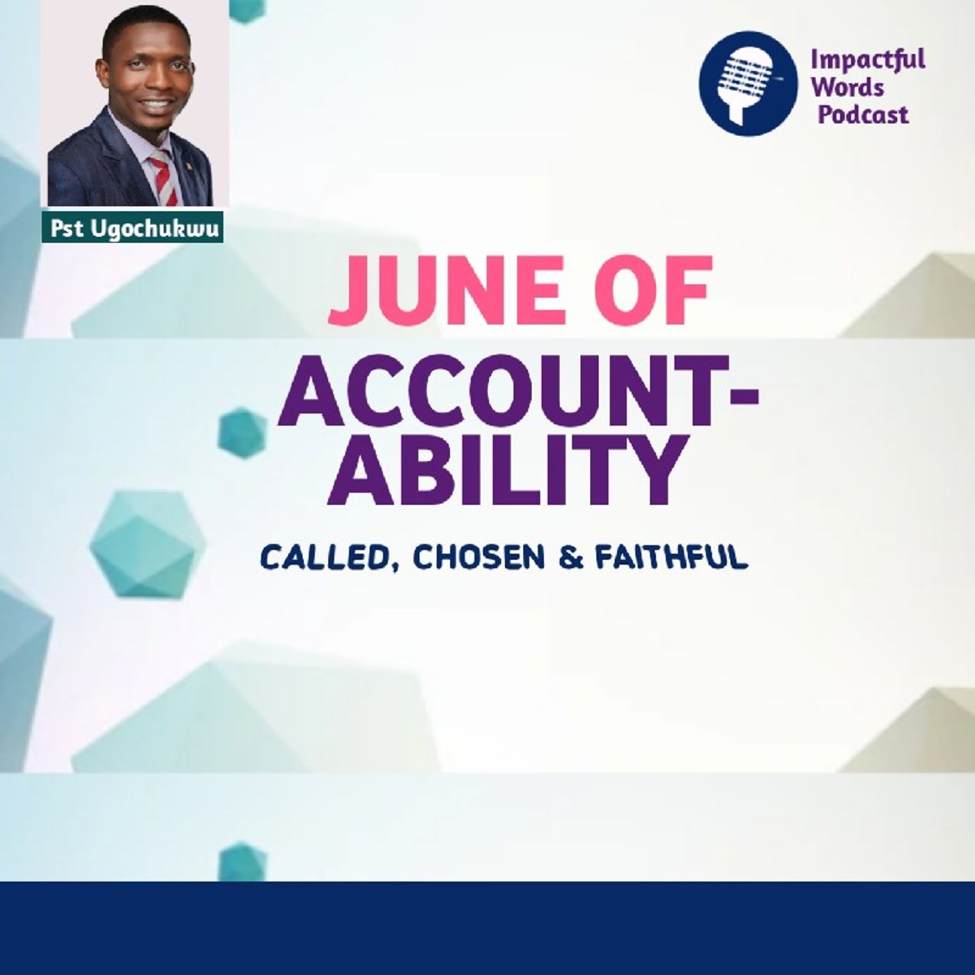 Episode 49 - JUNE OF ACCOUNTABILITY - CALLED, CHOSEN & FAITHFUL episode artwork