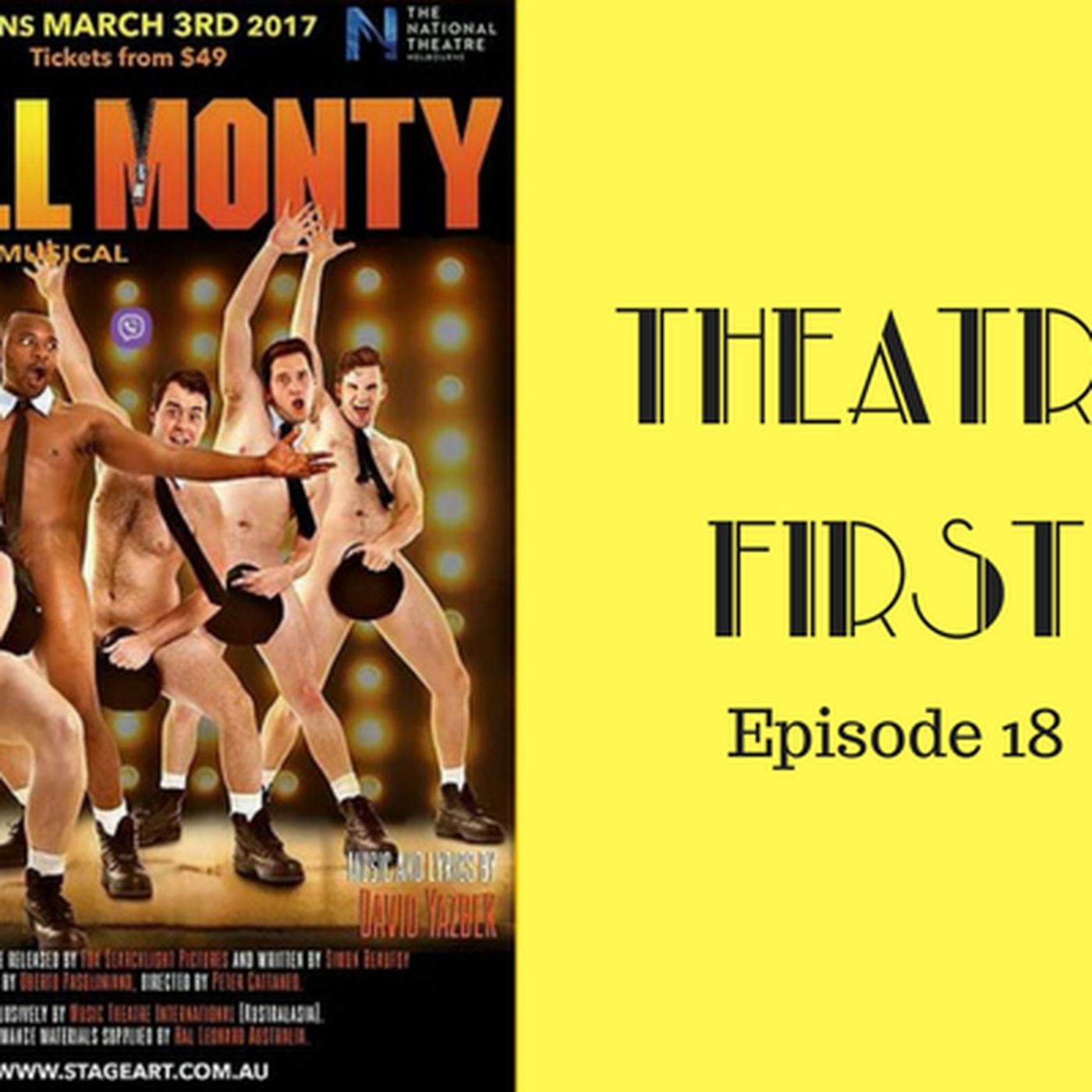 18: The Full Monty : The Broadway Musical - Theatre First with Alex First Episode 18 episode artwork
