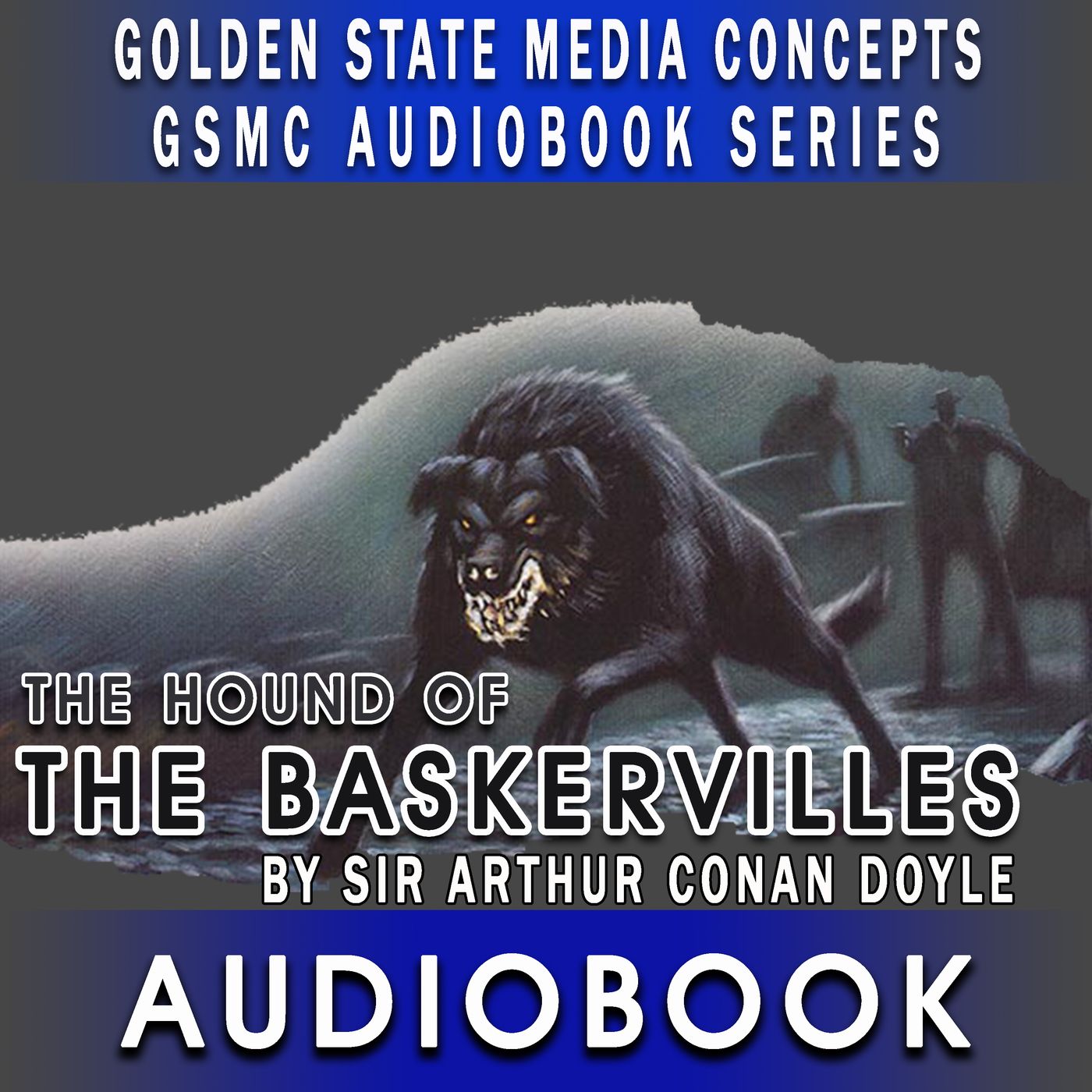 GSMC Audiobook Series: The Hound of the Baskervilles by Sir Arthur Conan Doyle