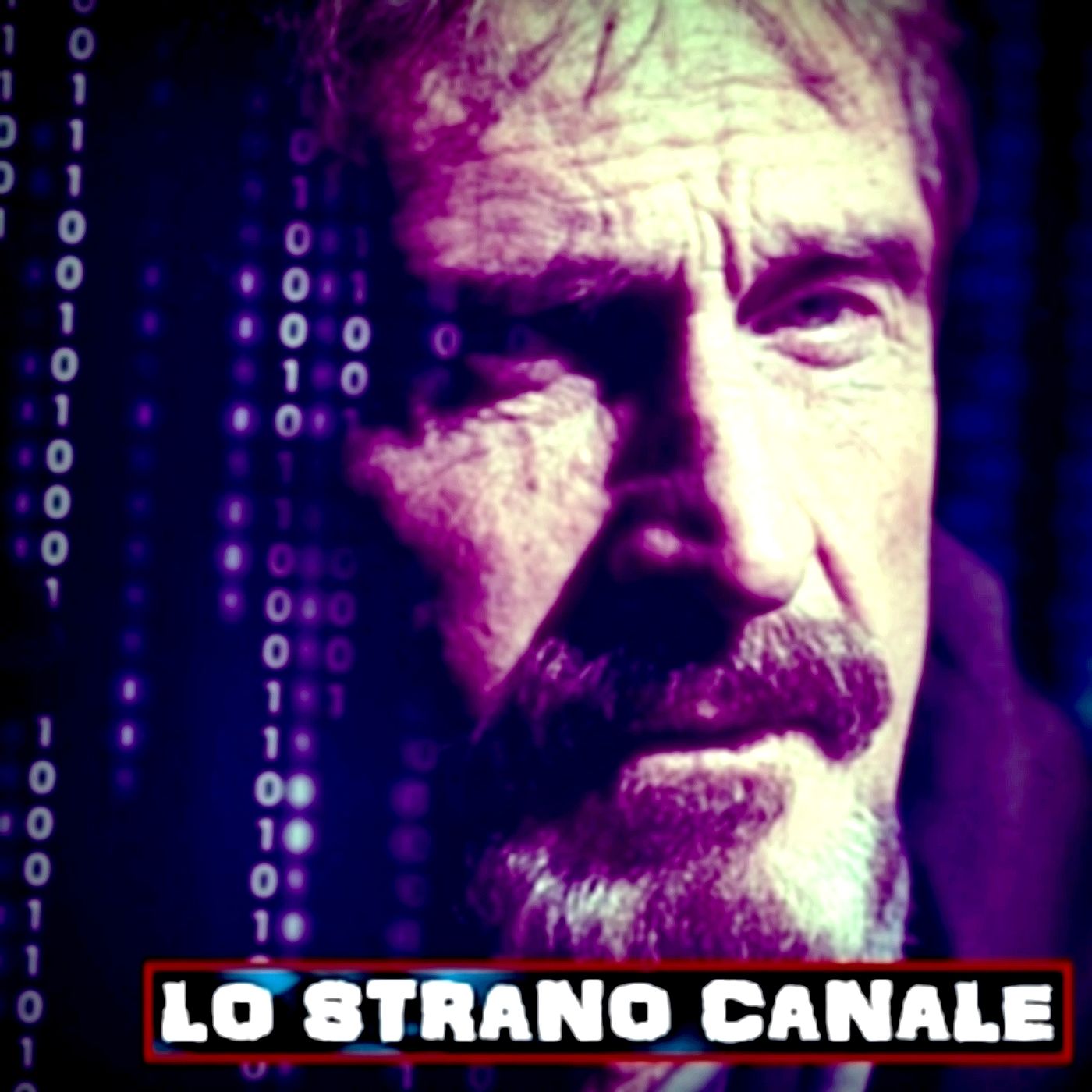 cover of episode LUCI, OMBRE E MISTERI DI JOHN MCAFEE (Lo Strano Canale Podcast)