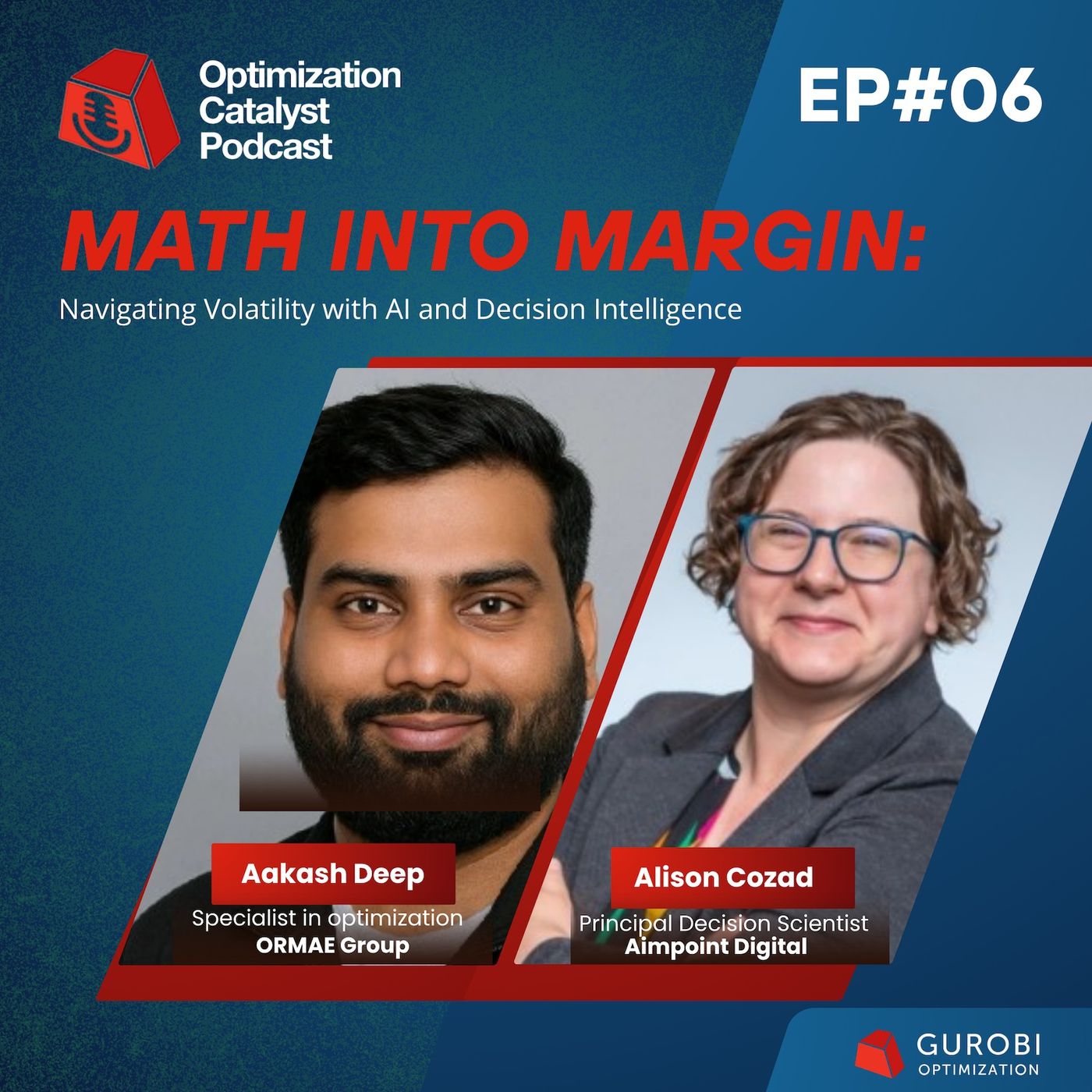 #006 🇺🇸 Math into Margin: Navigating Volatility with AI and Decision Intelligence | Alison Cozad (Aimpoint Digital) & Aakash Deep (ORMAE)