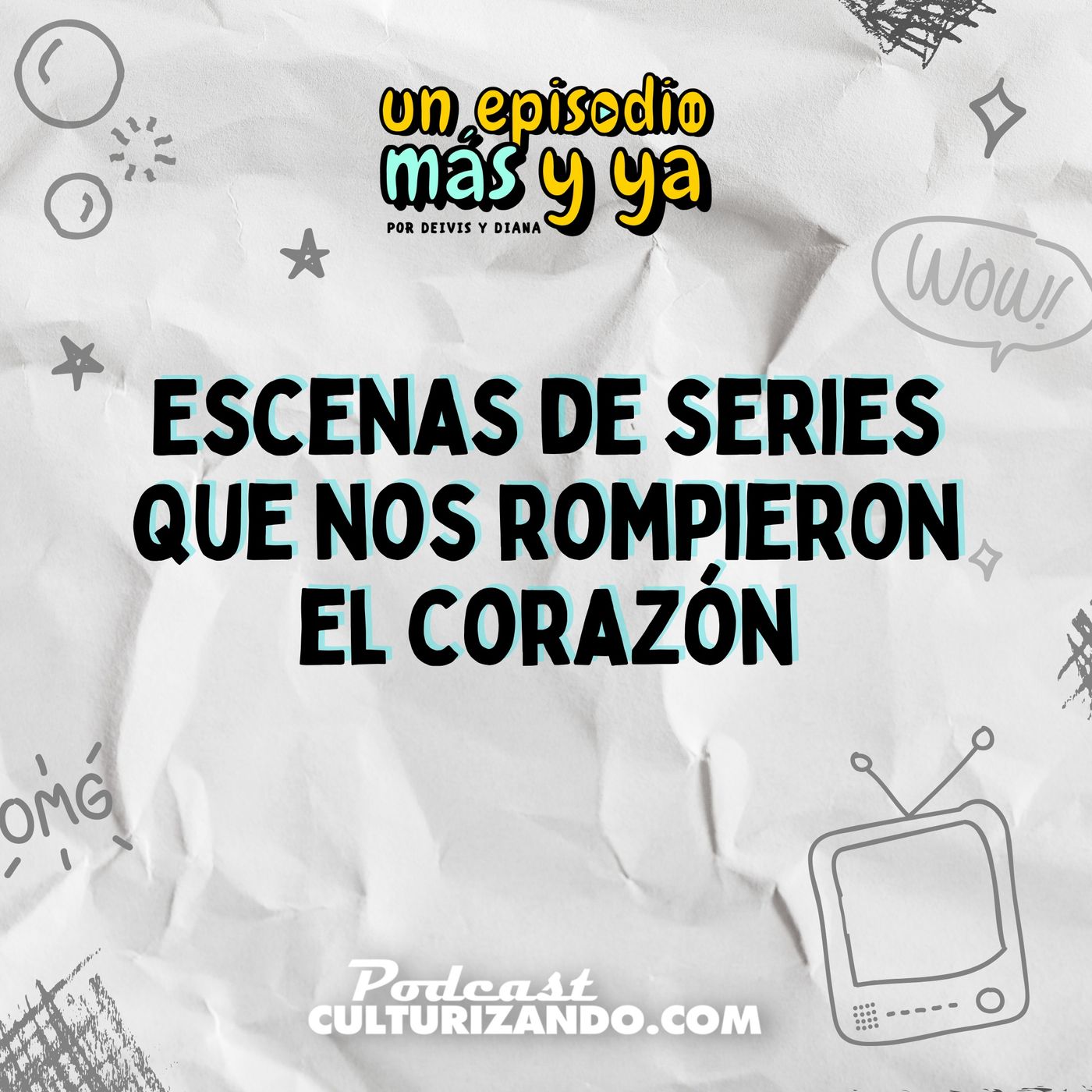 E5 • Escenas de series que nos rompieron el corazón • Series y Películas • Culturizando
