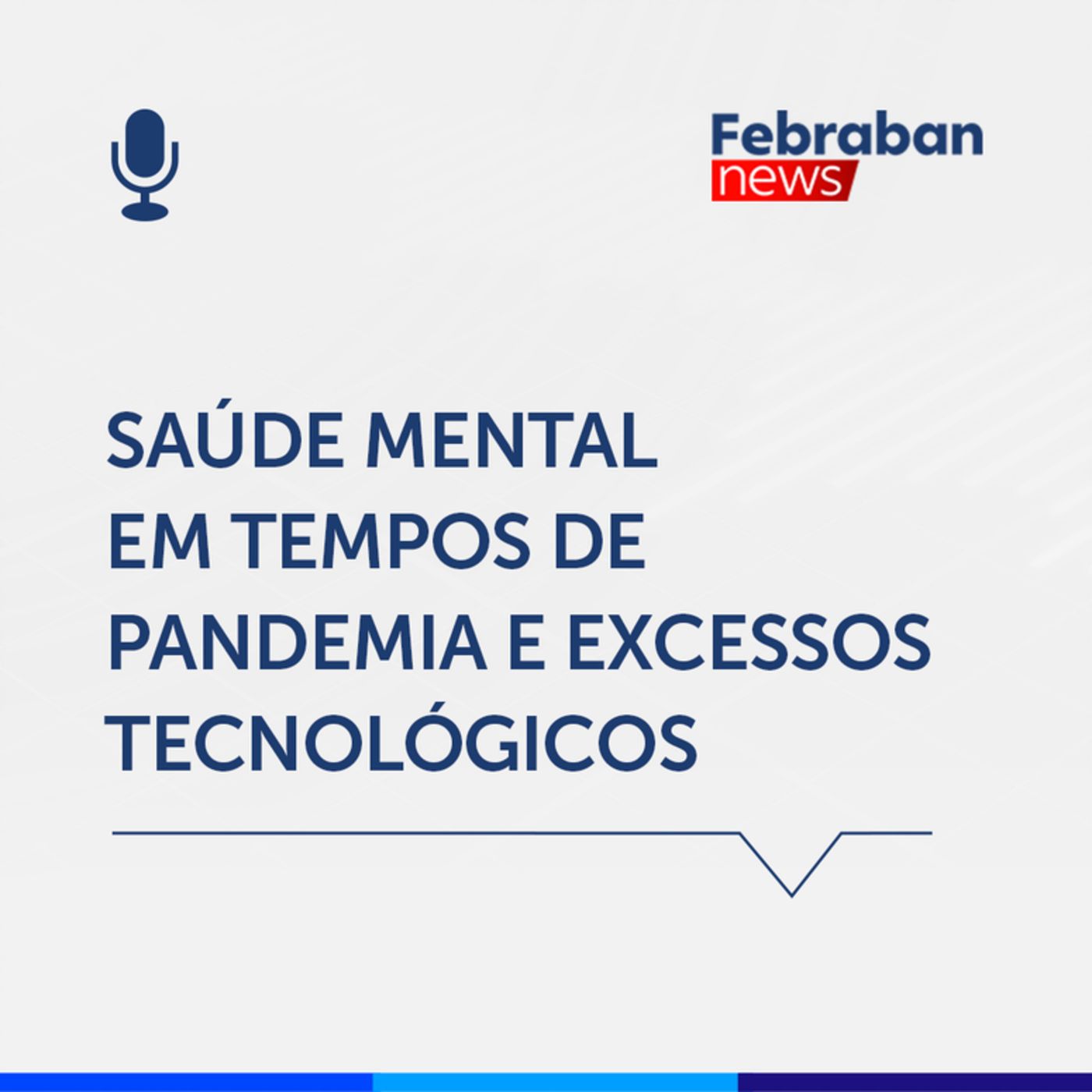 Saúde mental em tempos de pandemia e excessos tecnológicos episode artwork