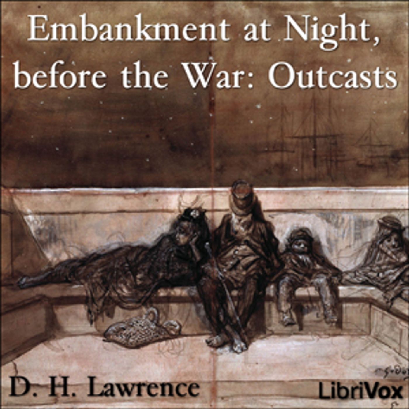 D. H. Lawrence - Embankment at Night, before the War: Outcasts cover art