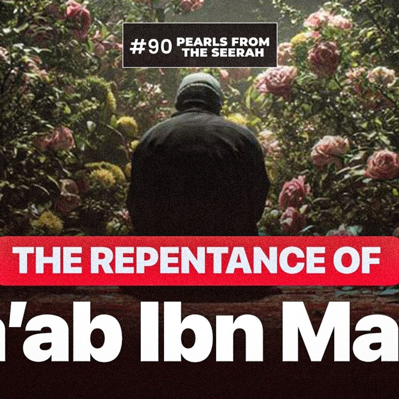 Pearls from the Seerah (90): The Repentance of Ka’ab ibn Malik episode artwork