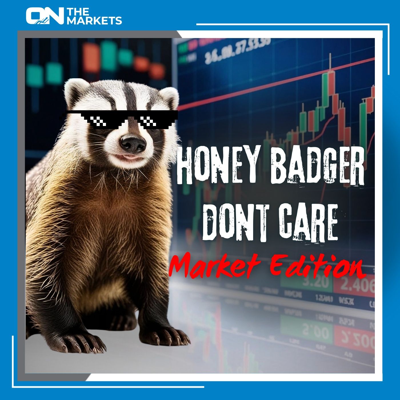 Honey Badger Don't Care: Market Edition episode artwork